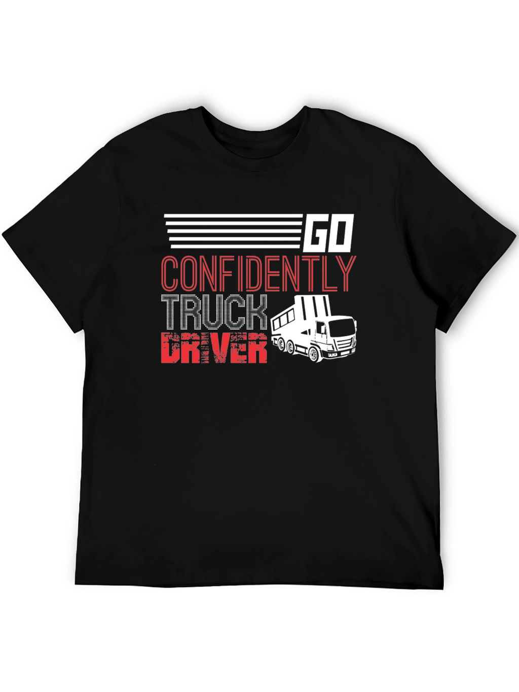 Go Confidently Truck Driver T-Shirt