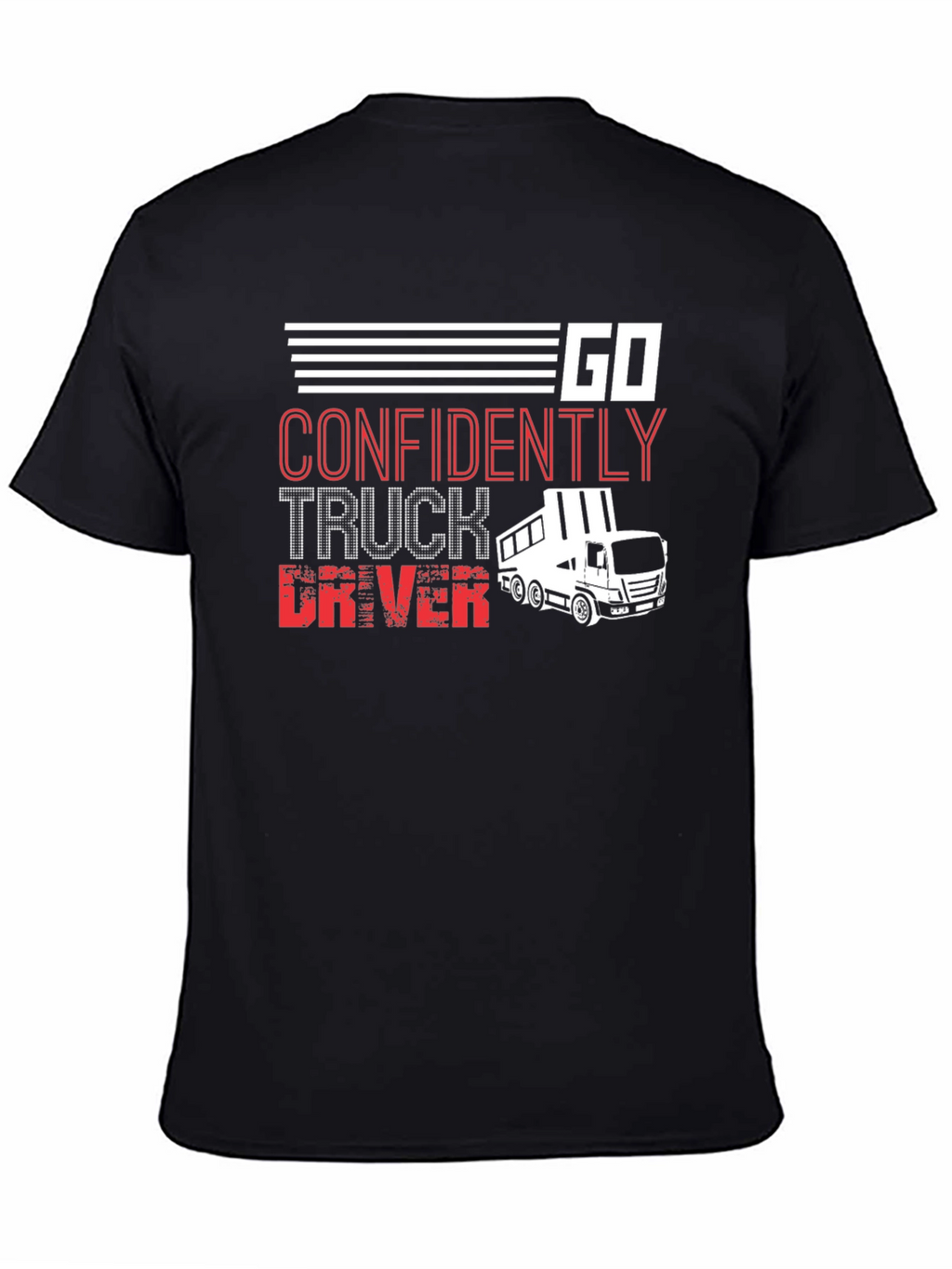 Go Confidently Truck Driver T-Shirt