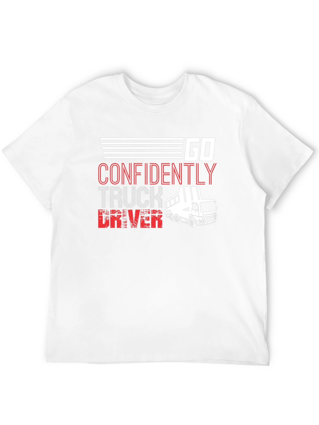 Go Confidently Truck Driver T-Shirt