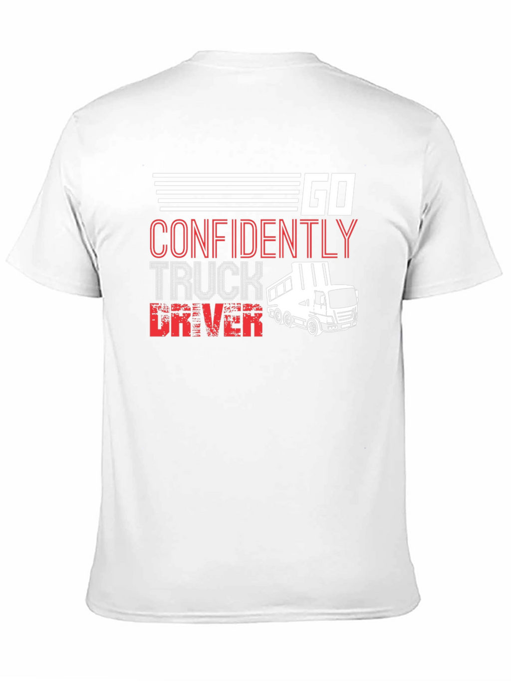 Go Confidently Truck Driver T-Shirt