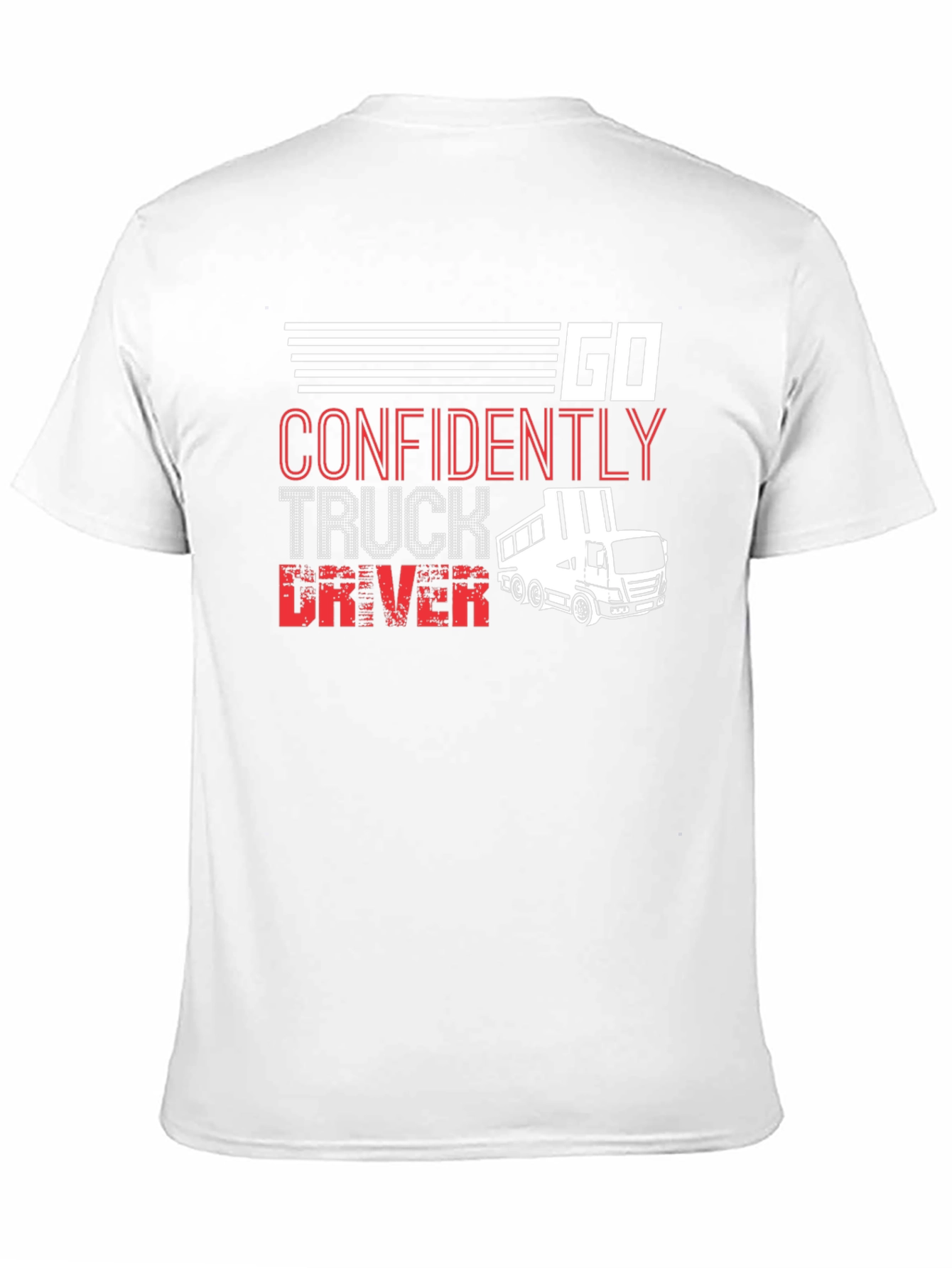 Go Confidently Truck Driver T-Shirt