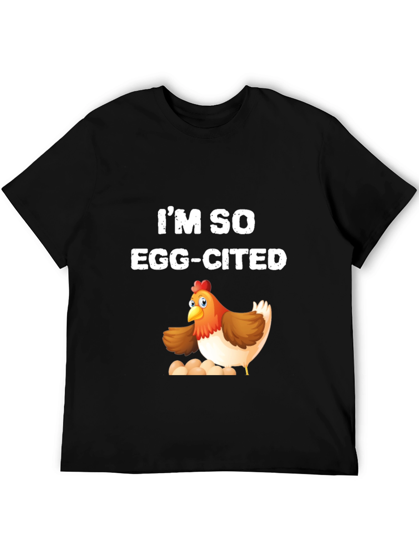 Im So Egg-Cited Chicken T-Shirt