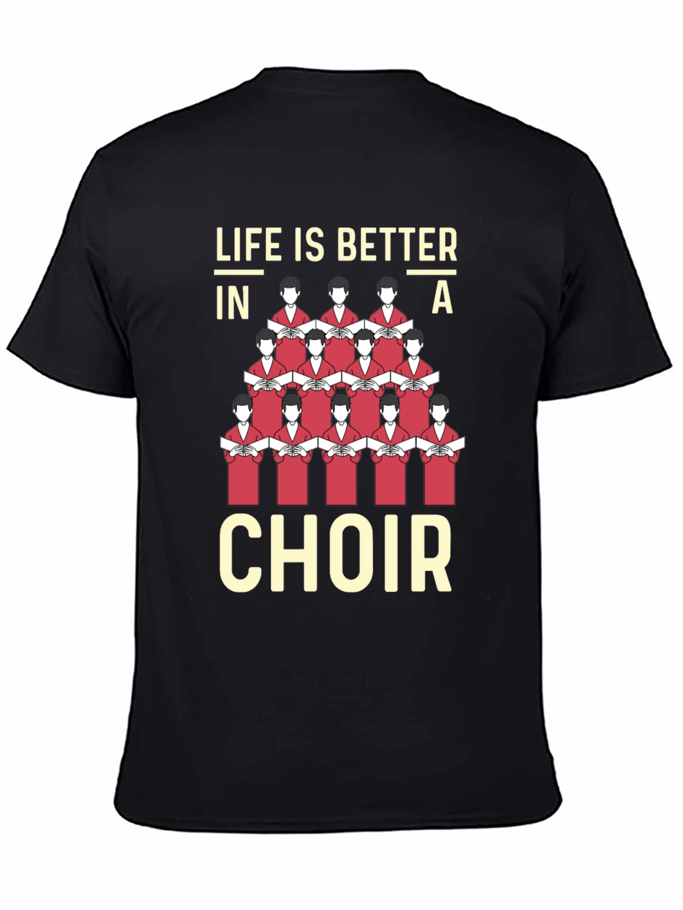 Life is Better in a Choir Graphic Tee