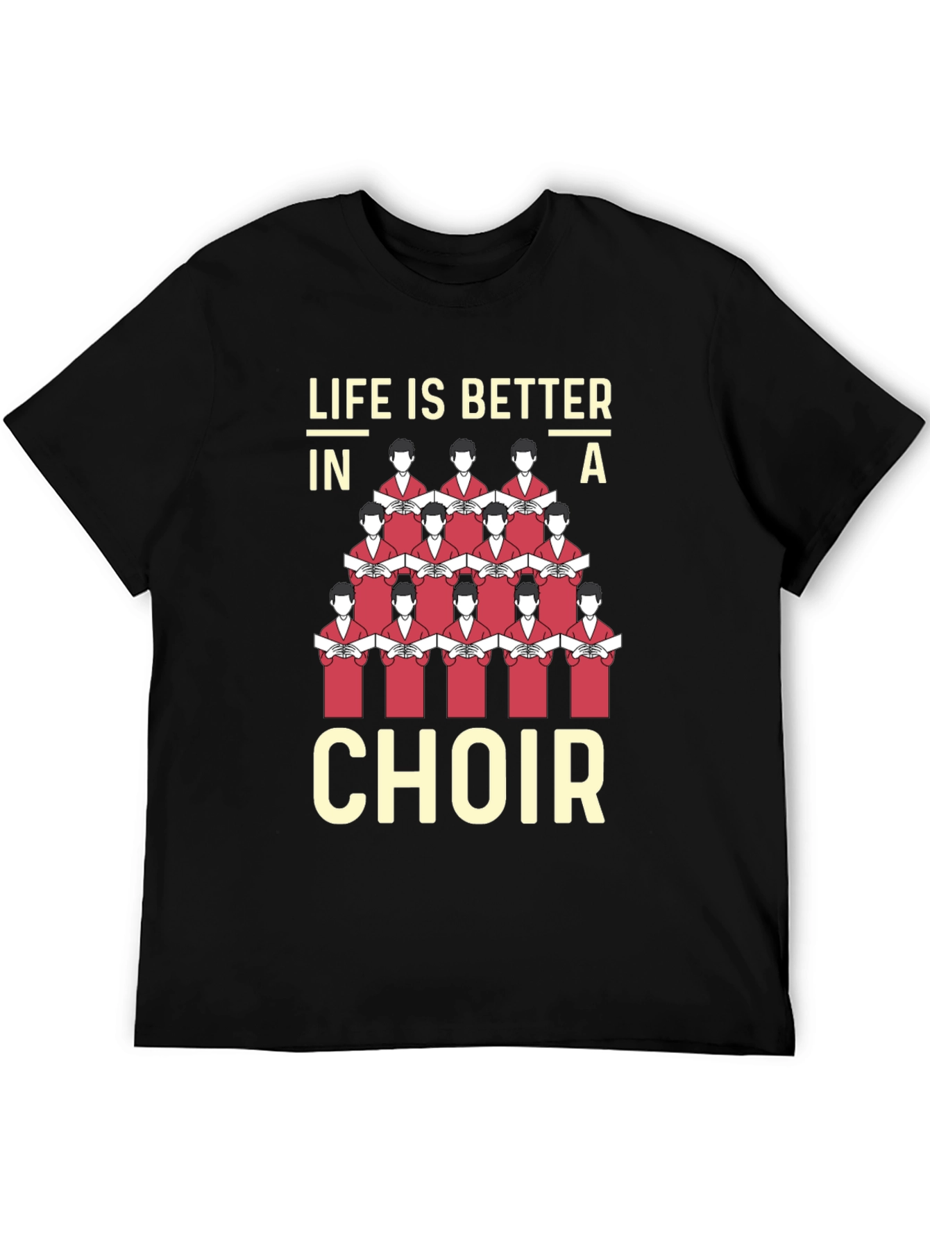 Life is Better in a Choir Graphic Tee