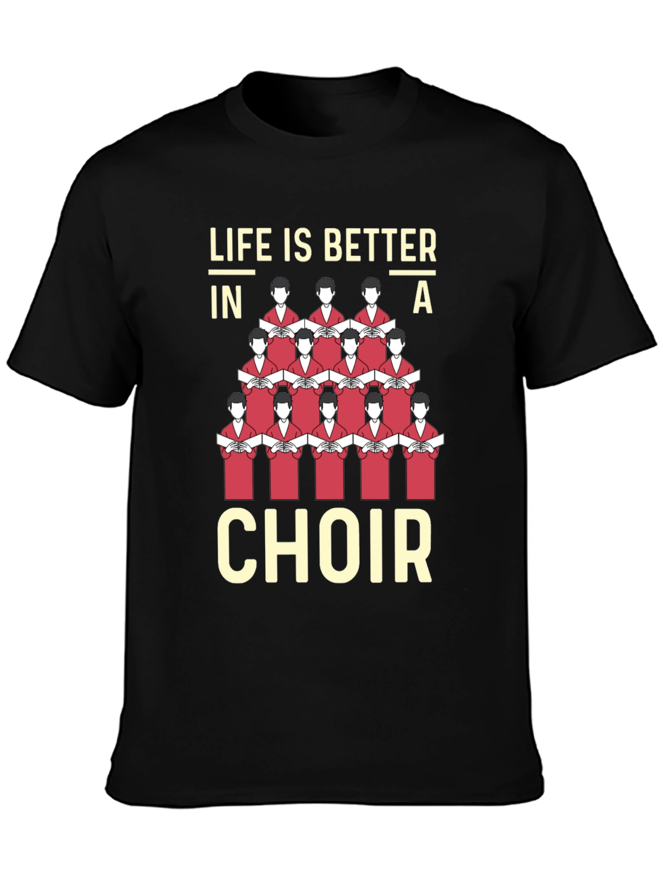Life is Better in a Choir Graphic Tee