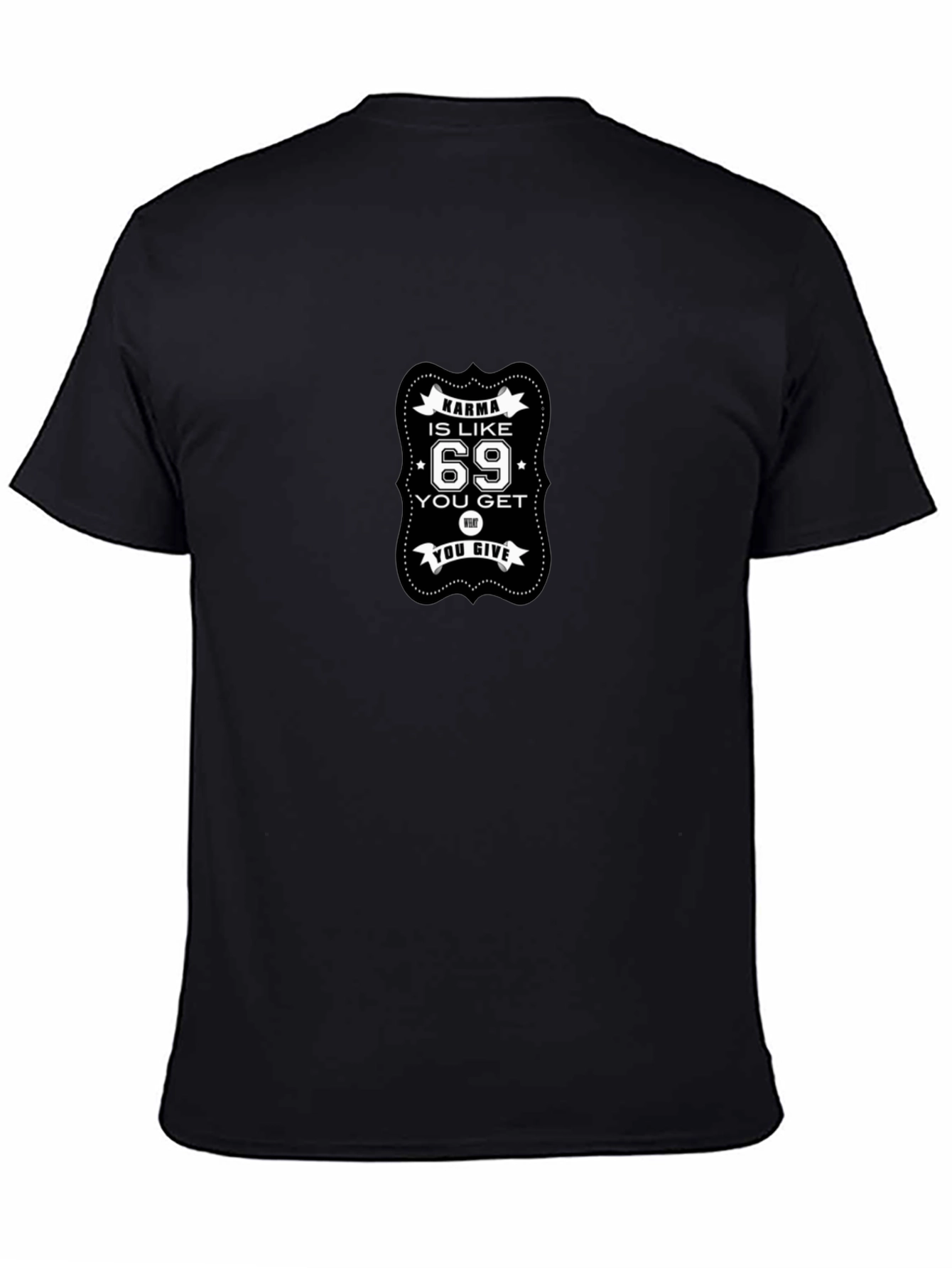 Karma is Like 69 Funny Graphic T-Shirt