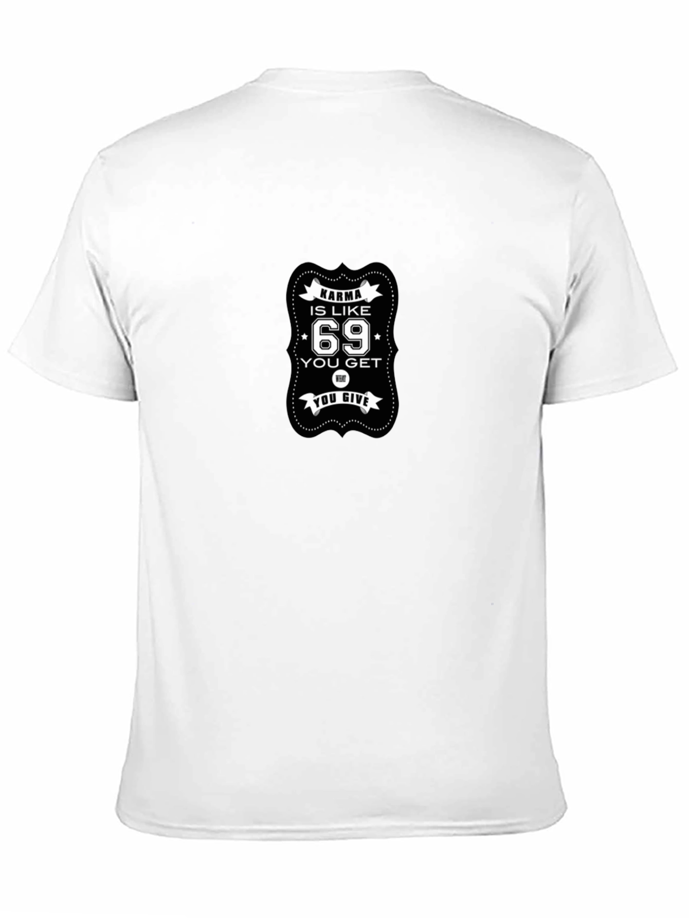 Karma is Like 69 Funny Graphic T-Shirt