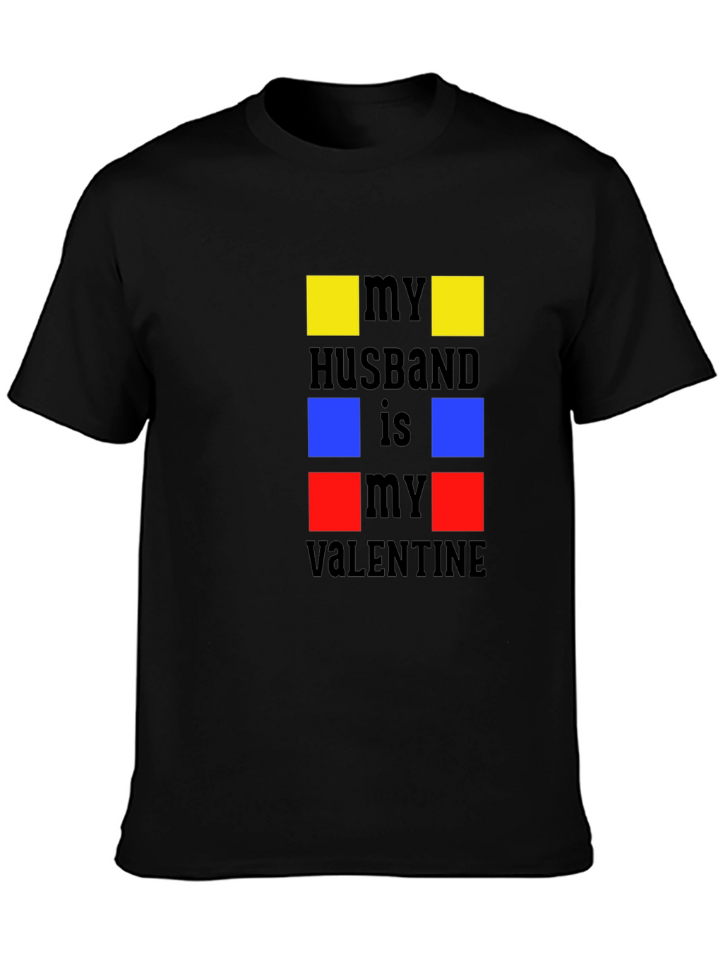 My Husband is My Valentine Graphic T-Shirt