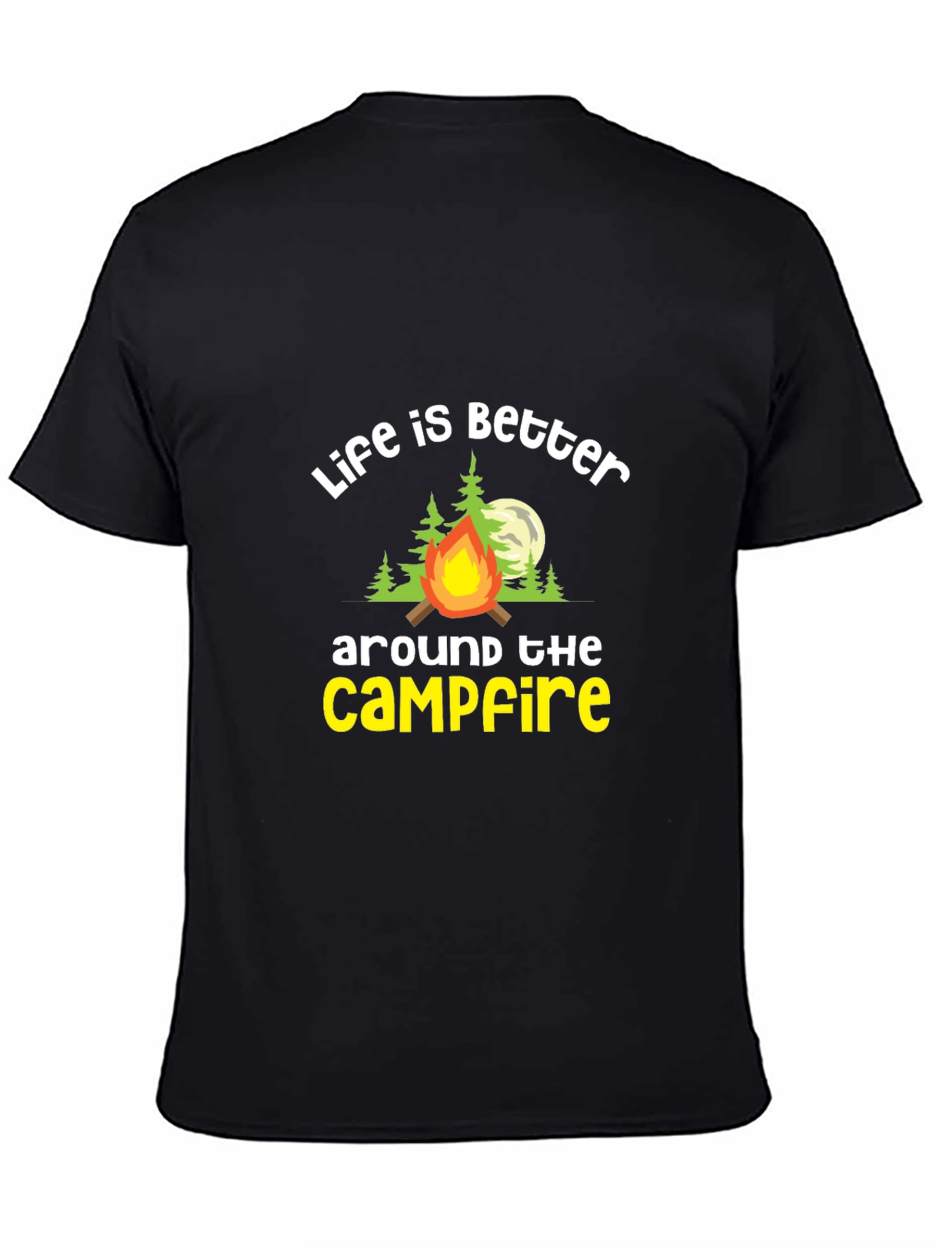 Life is Better Around The Campfire Tee