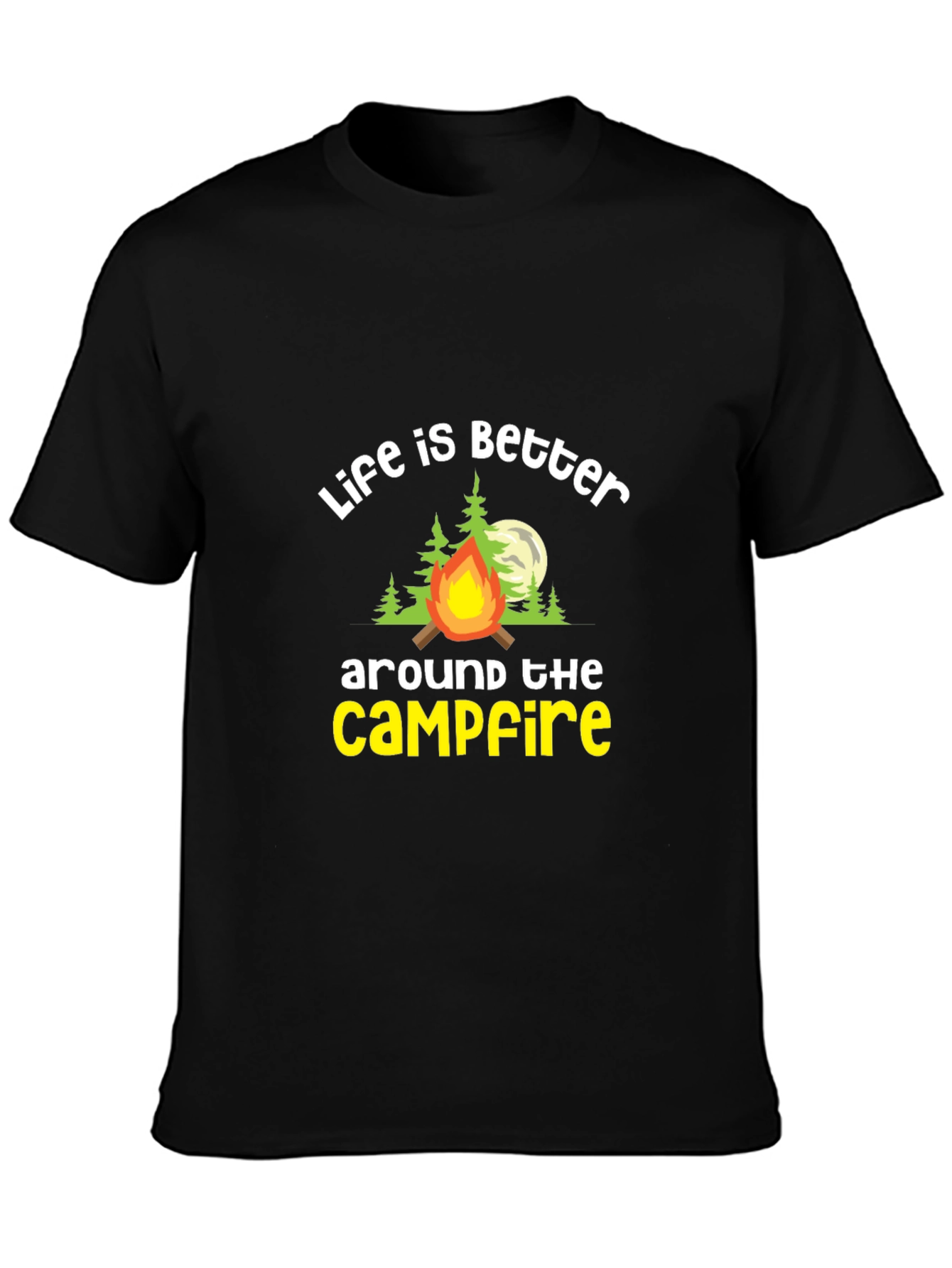 Life is Better Around The Campfire Tee