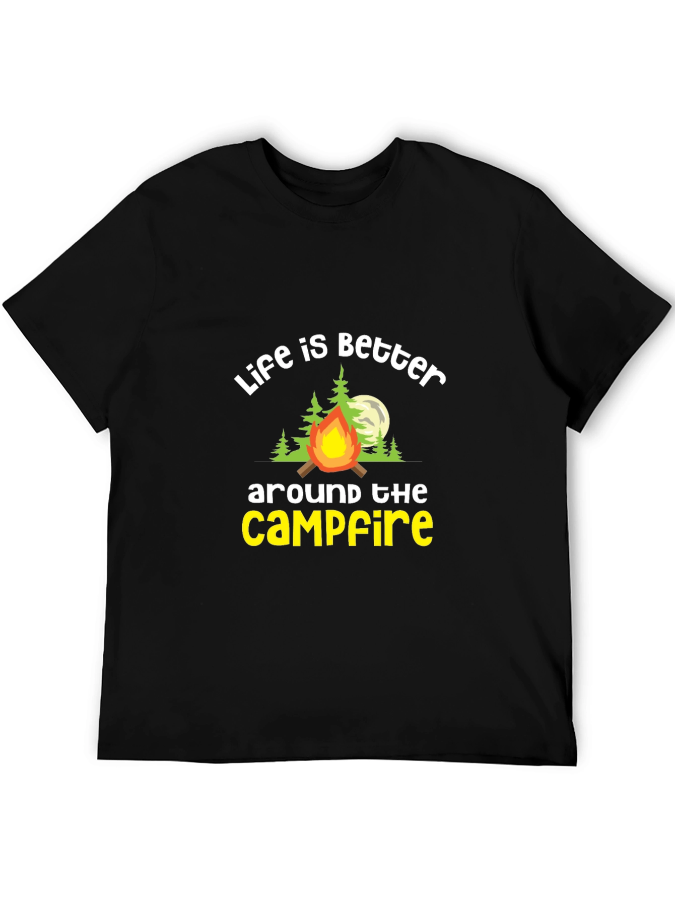 Life is Better Around The Campfire Tee