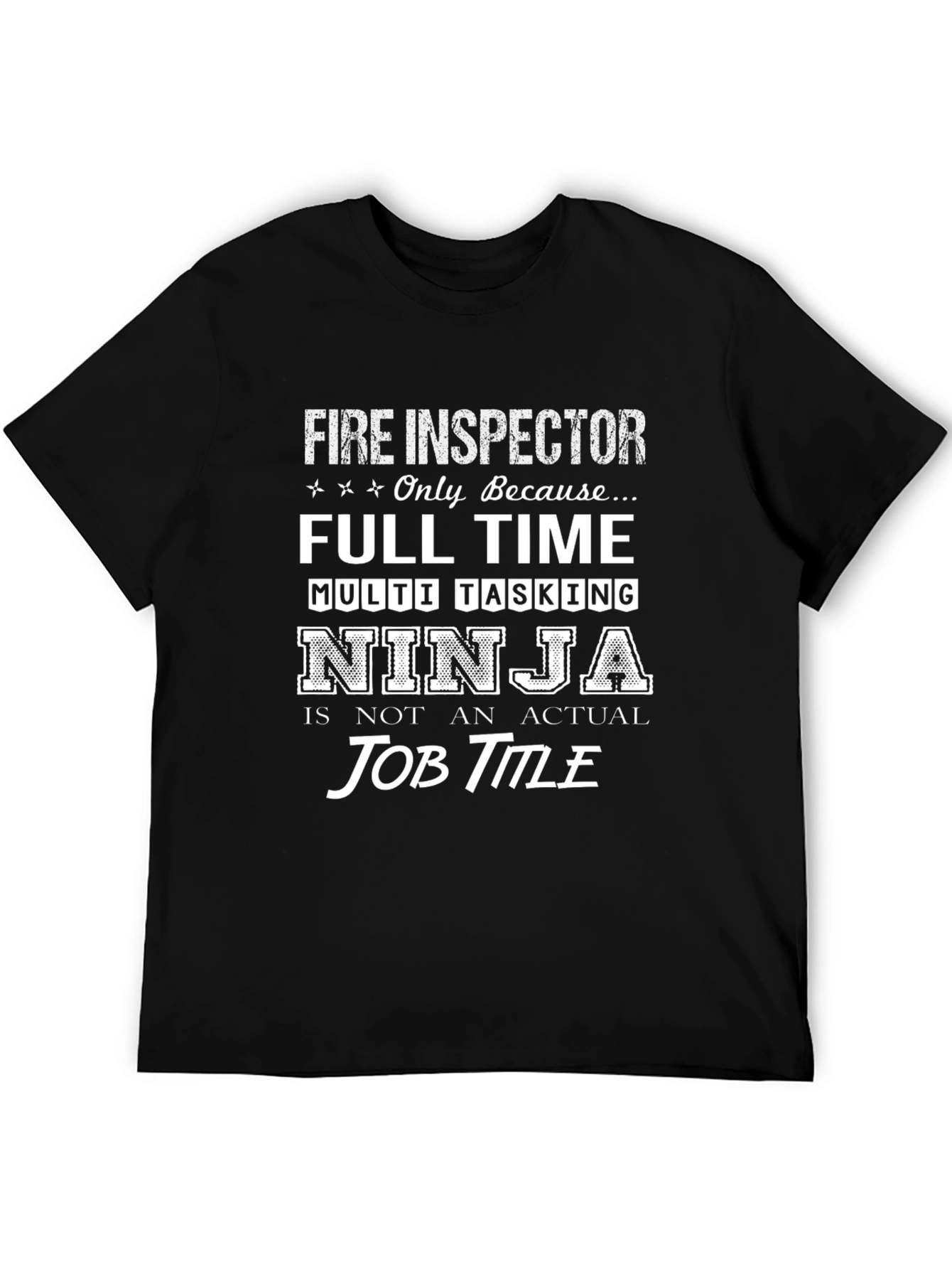 Fire Inspector Full Time Ninja T-Shirt