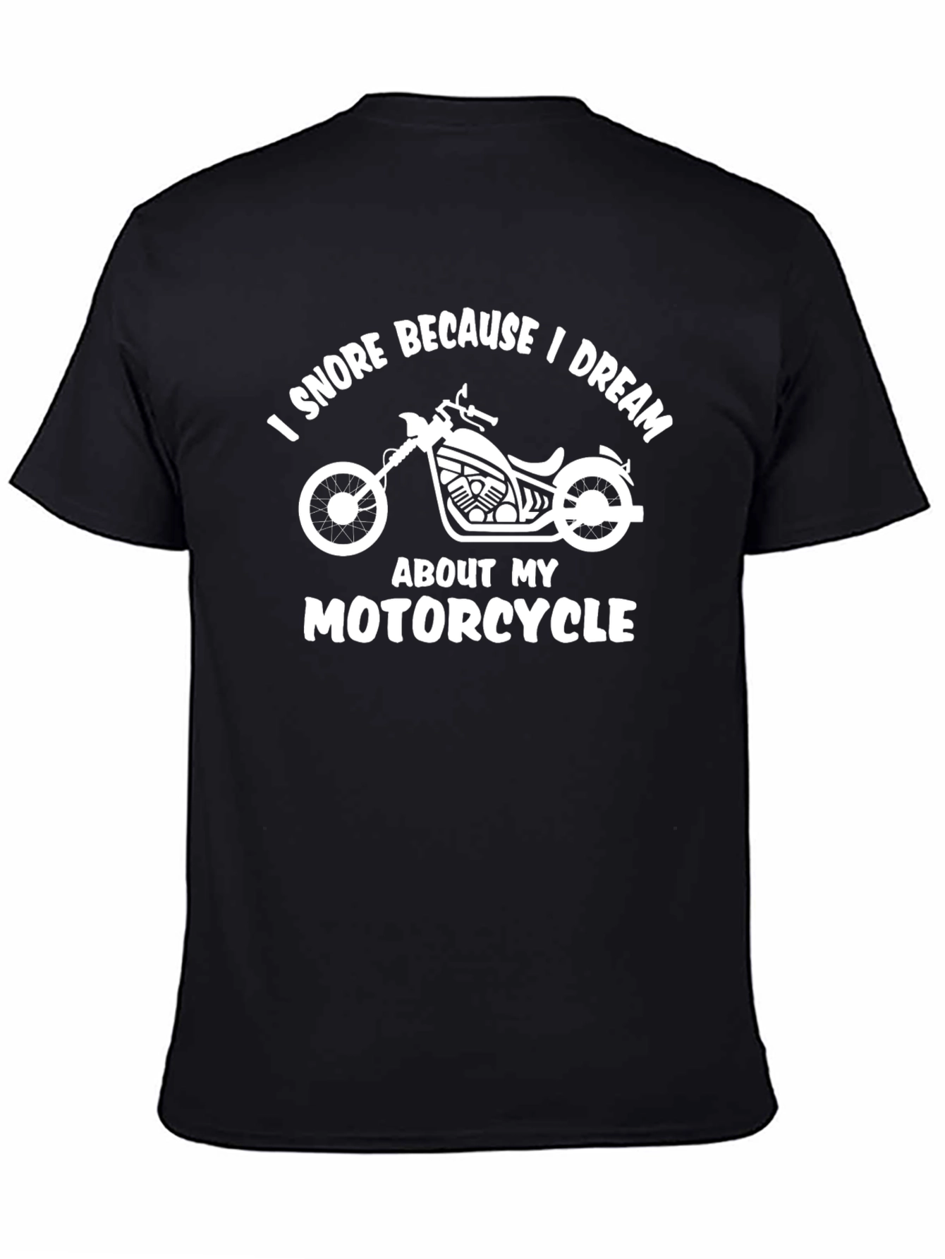 I Snore Because I Dream Motorcycle T-Shirt