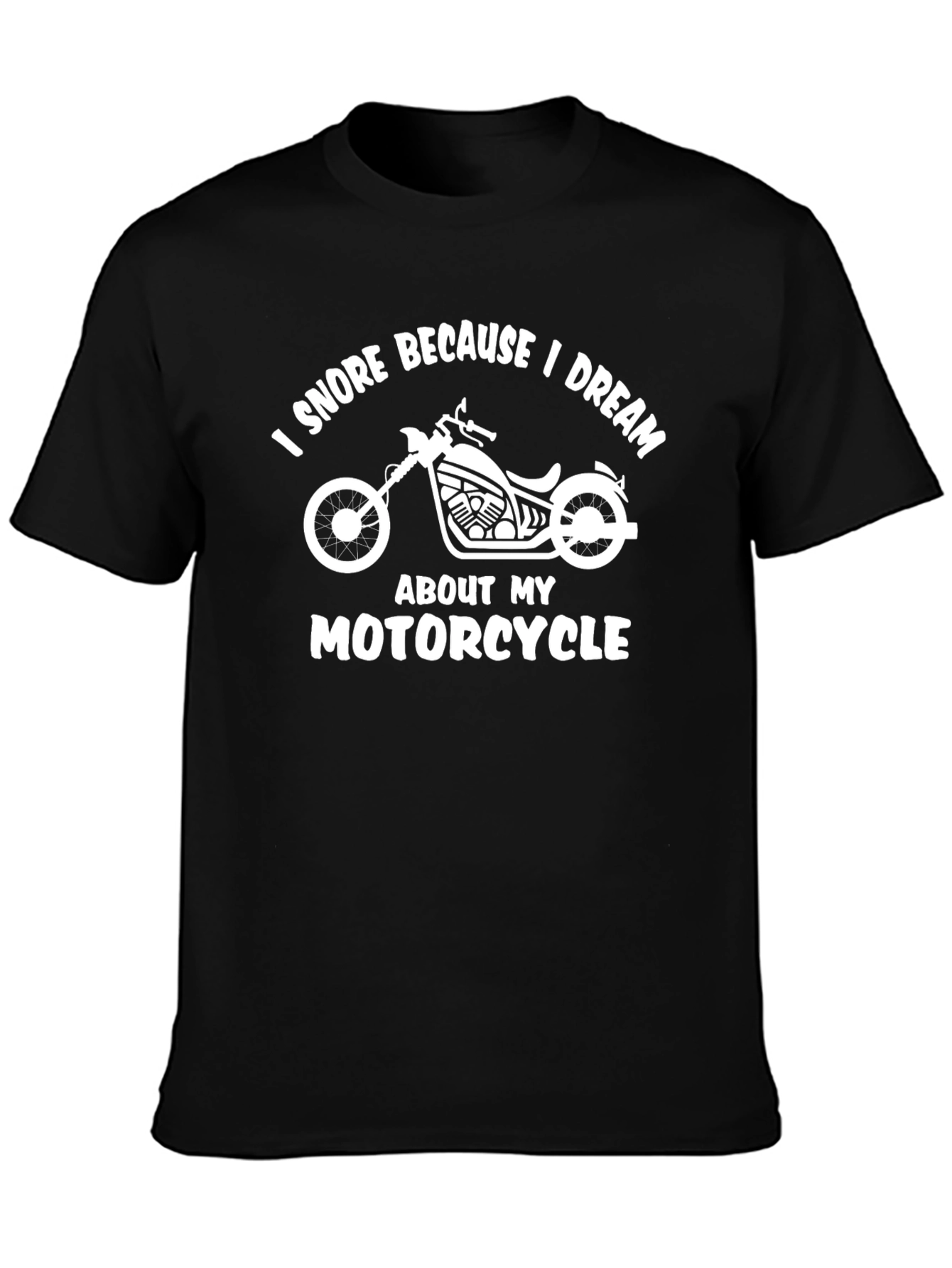 I Snore Because I Dream Motorcycle T-Shirt