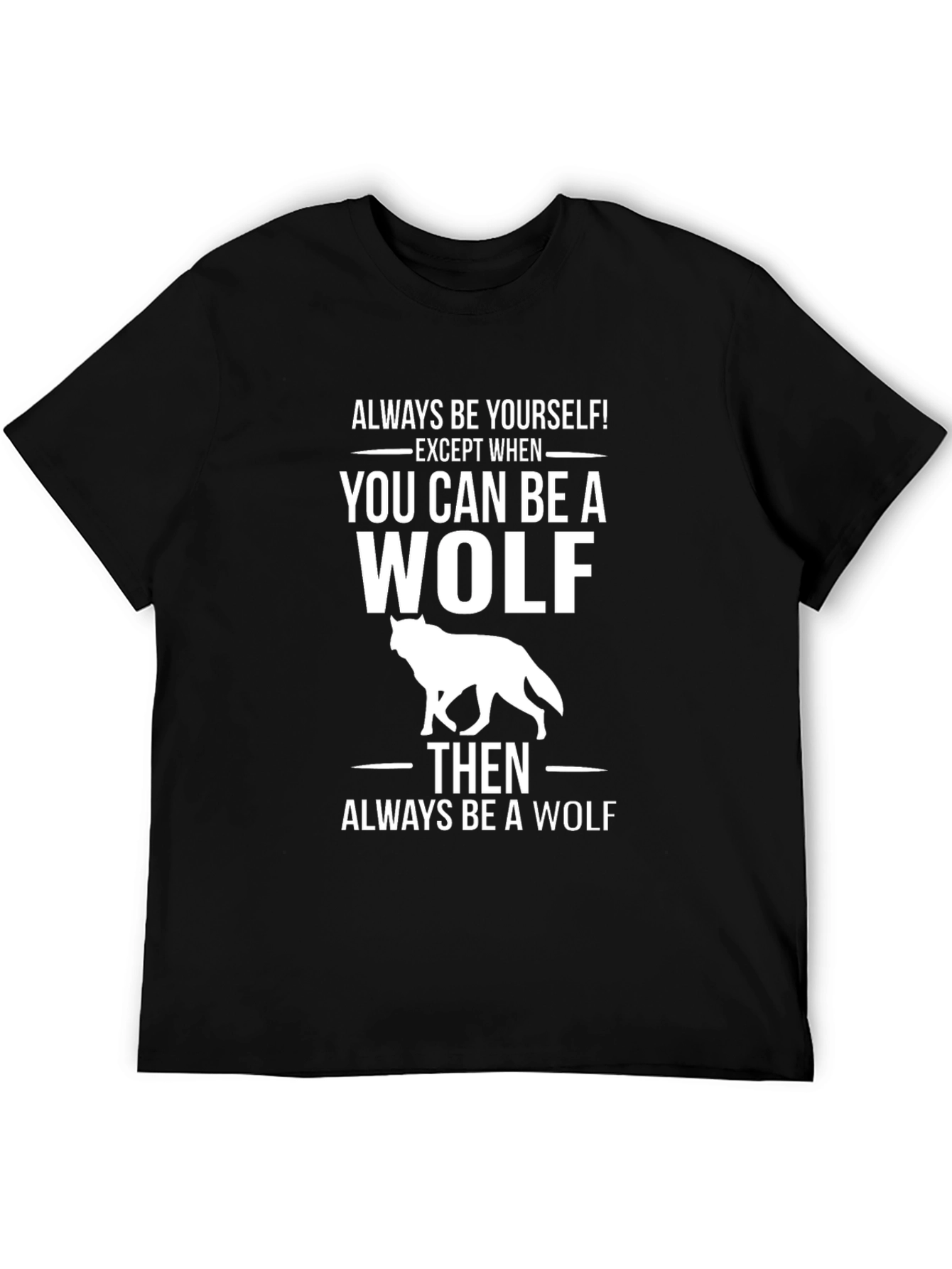 Be A Wolf Graphic Tee - Trendy T-Shirt