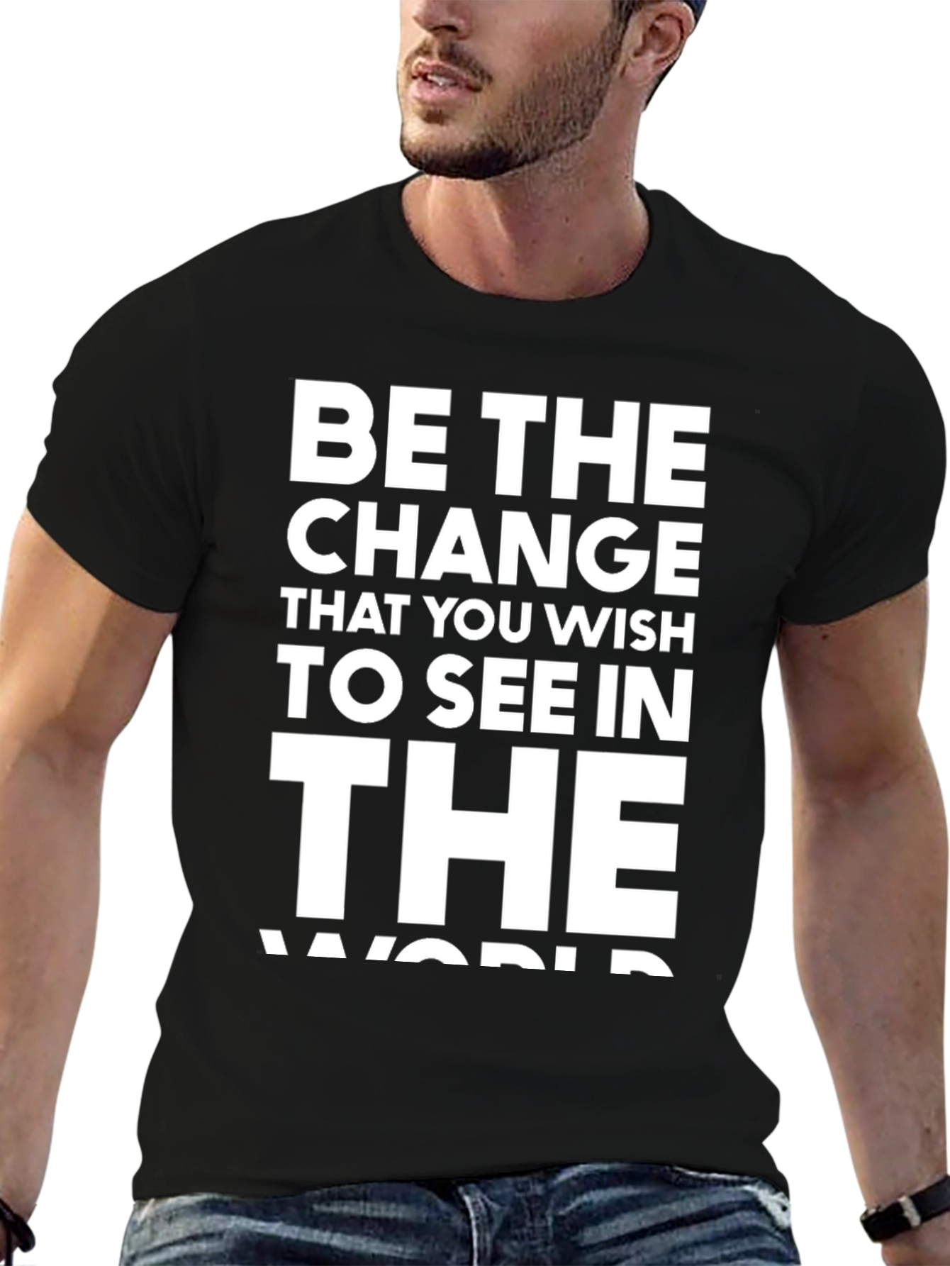 Be the Change T-Shirt - Inspirational Graphic Tee