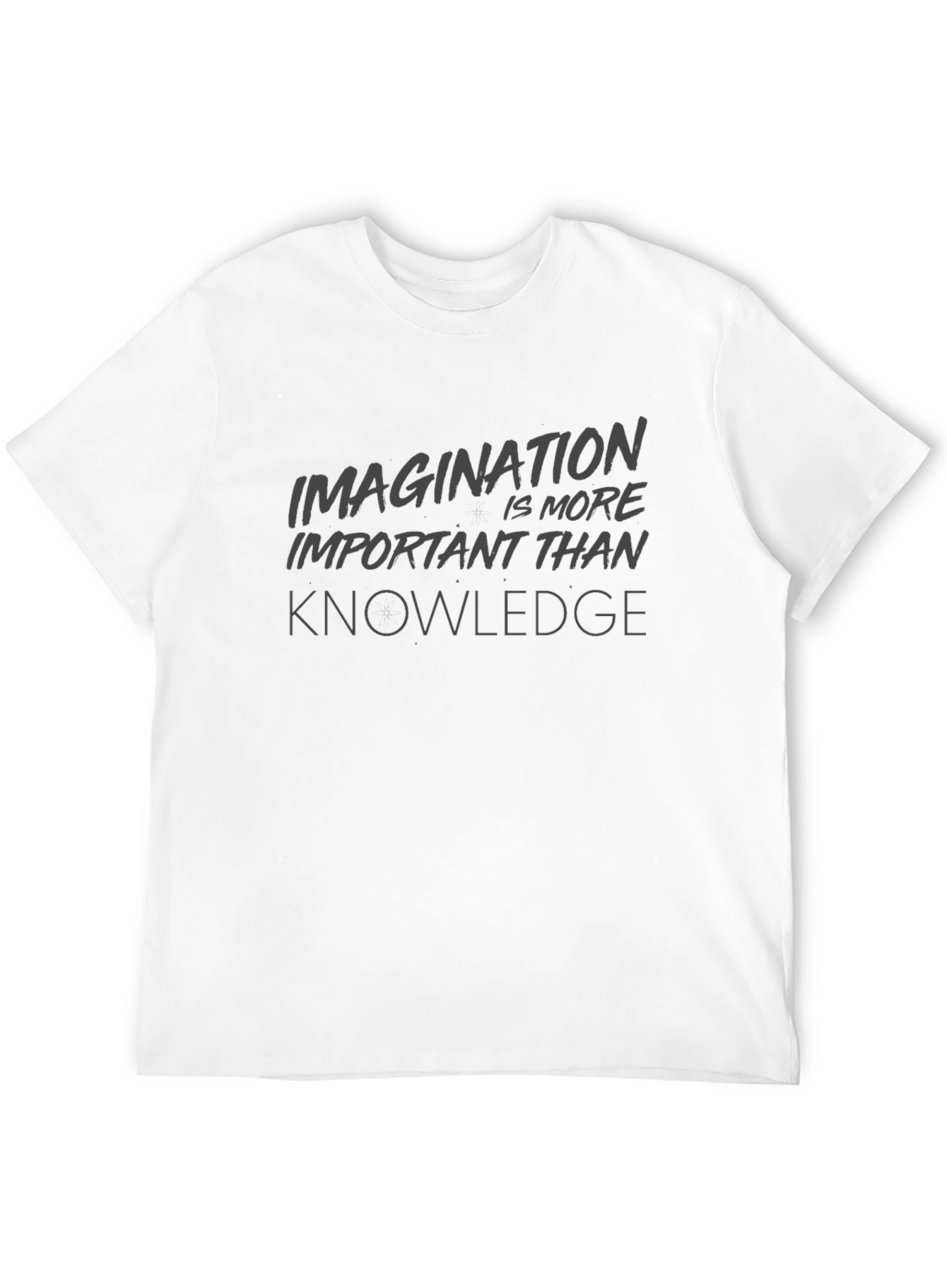 Imagination is More Important Than Knowledge T-Shirt