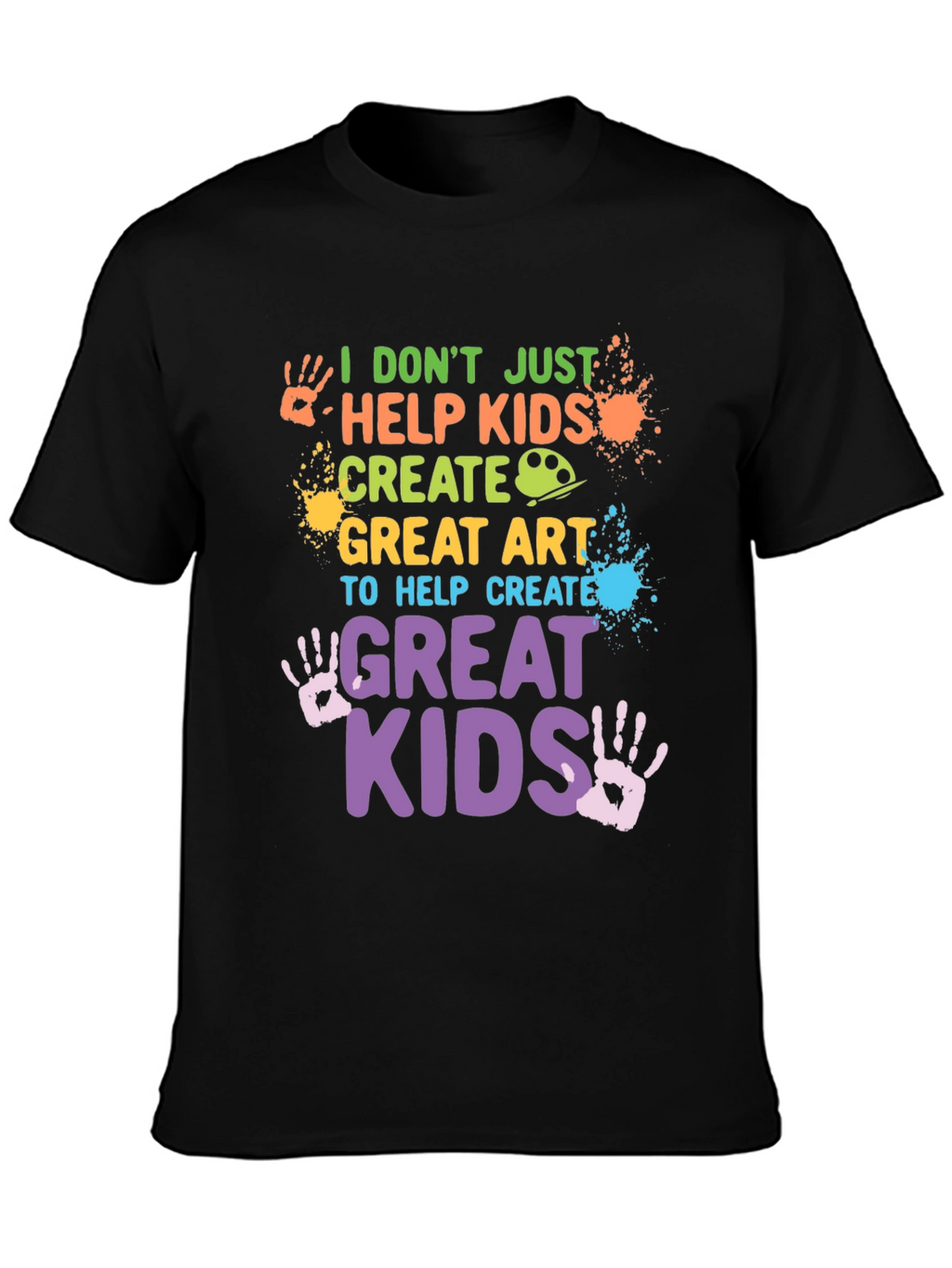 I Dont Just Help Kids Create T-Shirt