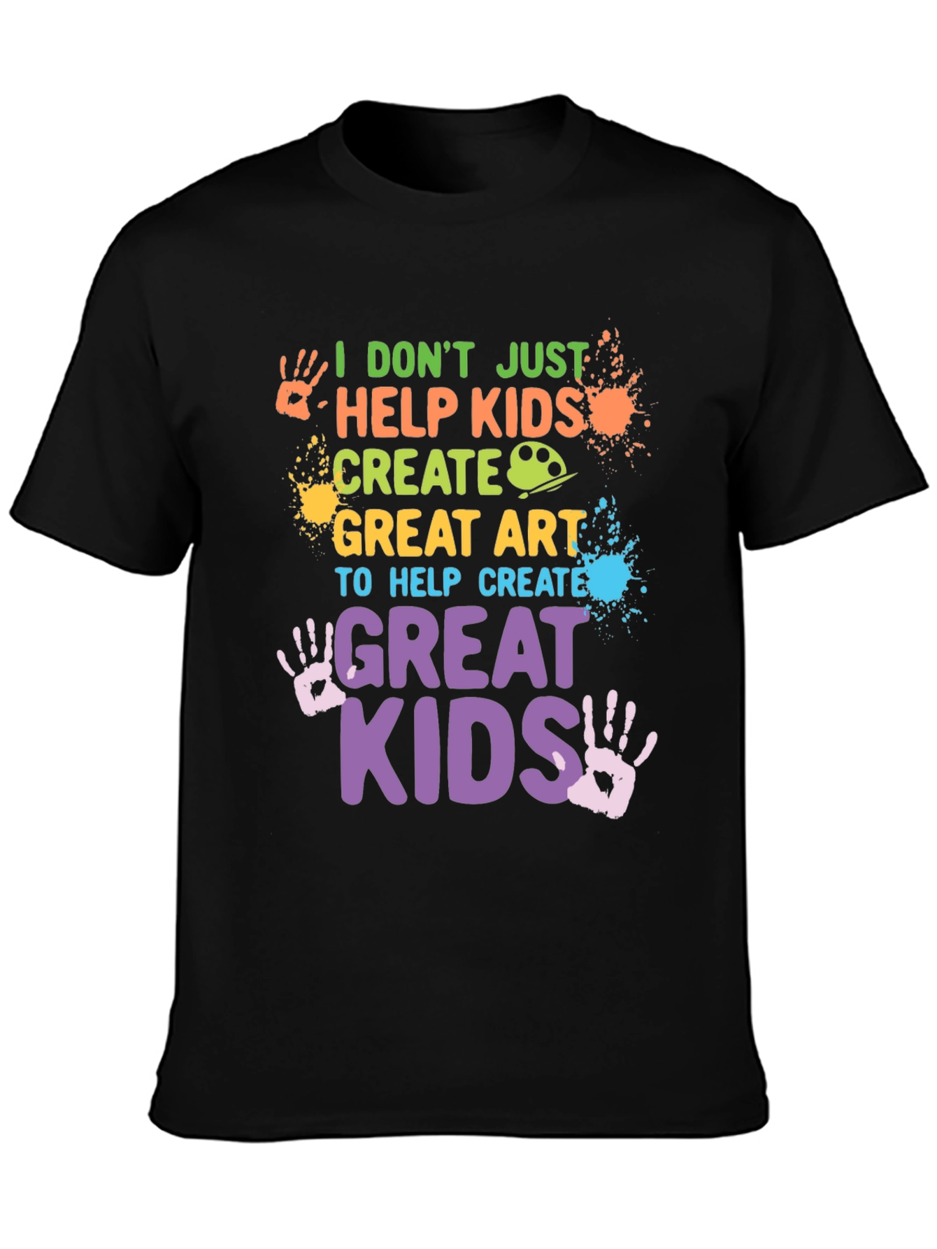 I Dont Just Help Kids Create T-Shirt