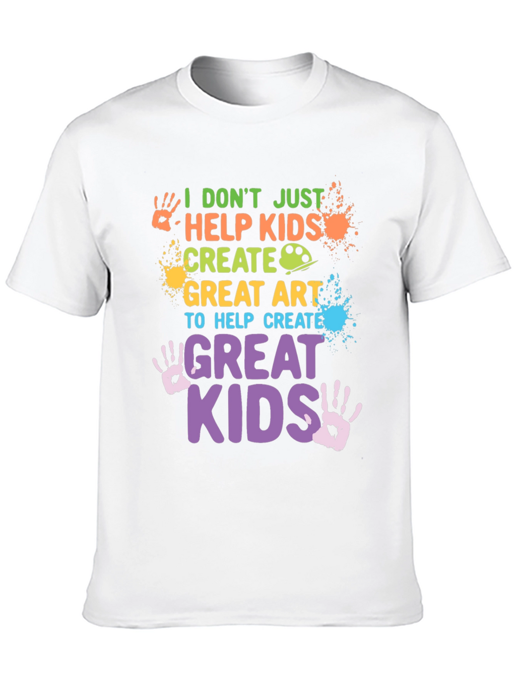 I Dont Just Help Kids Create T-Shirt