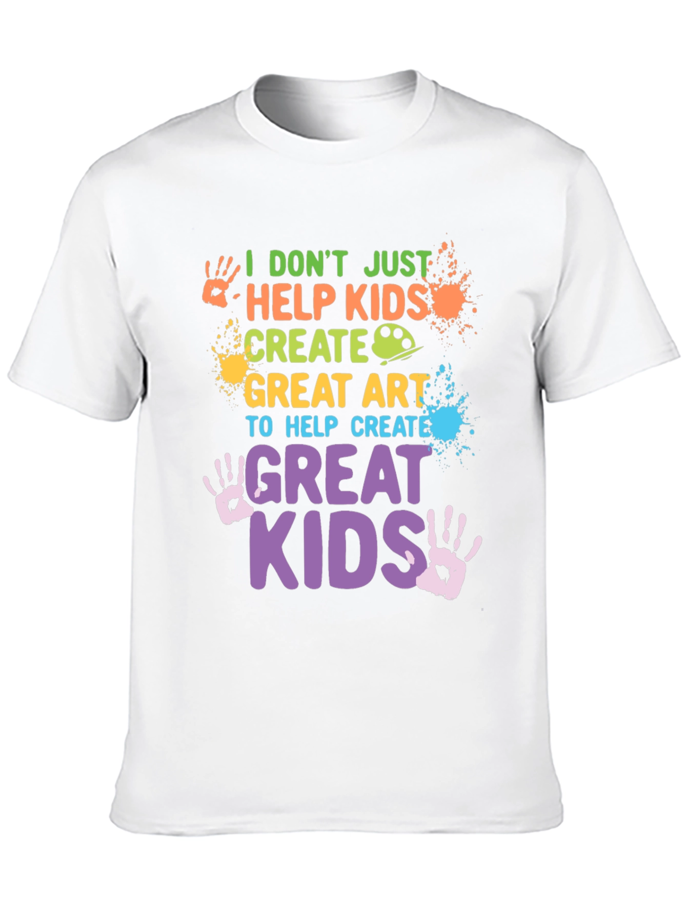 I Dont Just Help Kids Create T-Shirt