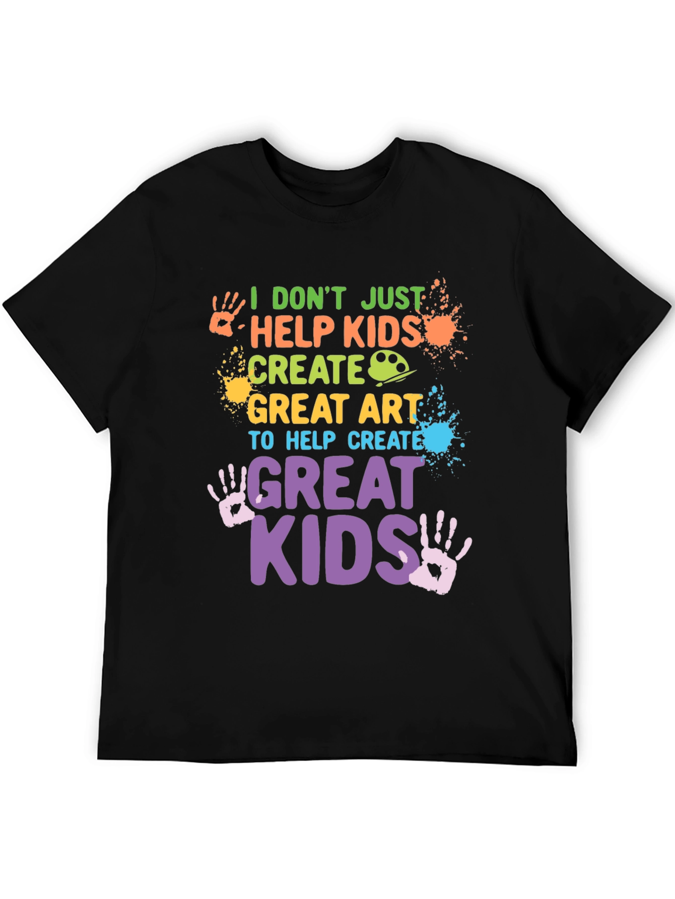 I Dont Just Help Kids Create T-Shirt