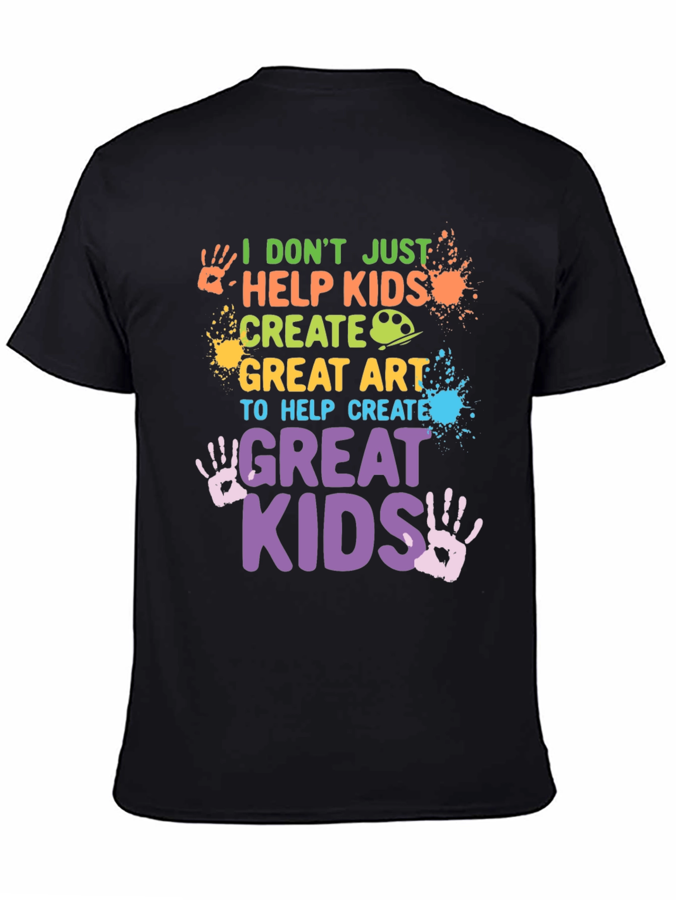 I Dont Just Help Kids Create T-Shirt
