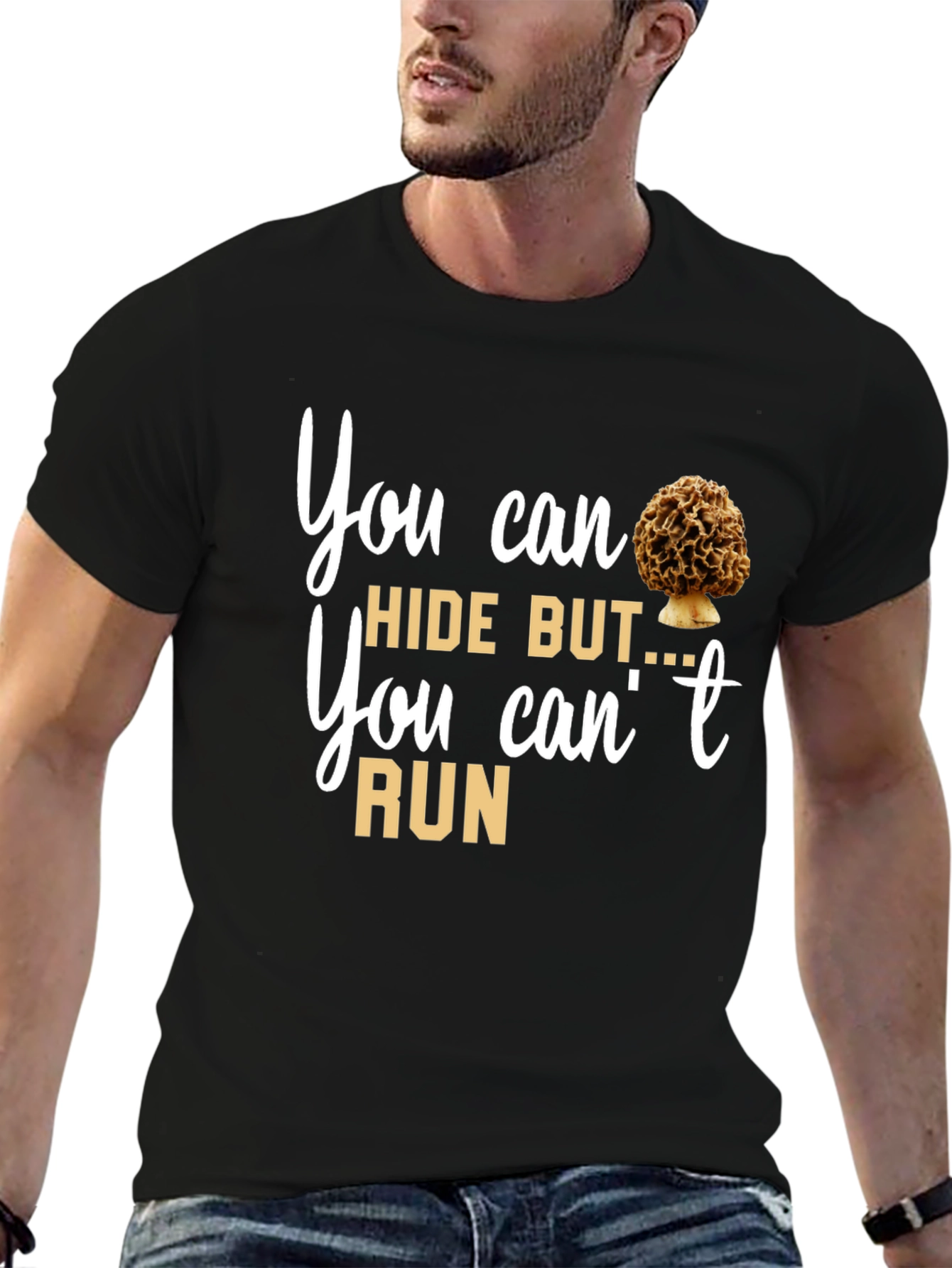Mushroom Lover T-Shirt: You Can Hide But You Cant Run Tee