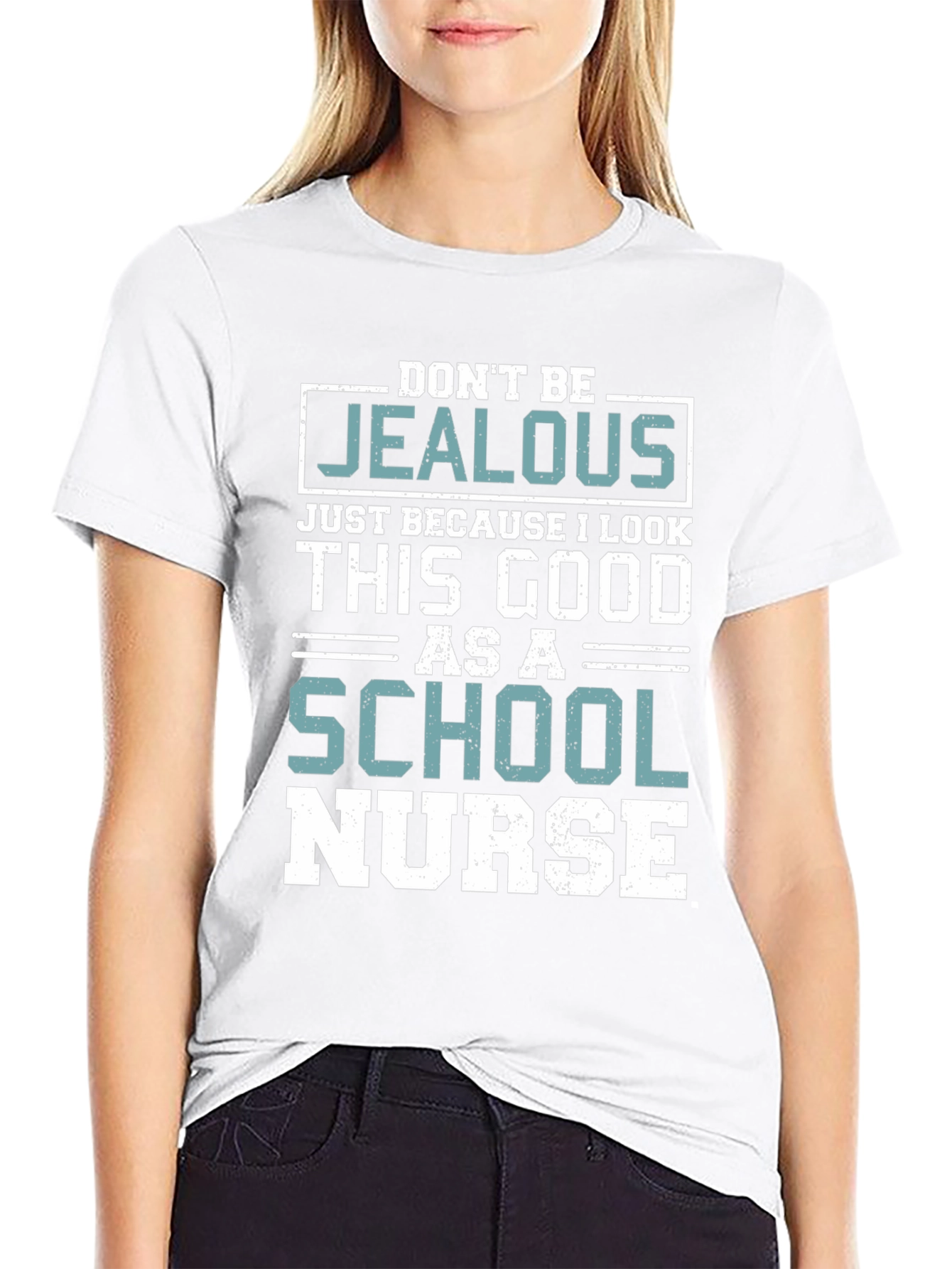 Dont Be Jealous School Nurse T-Shirt