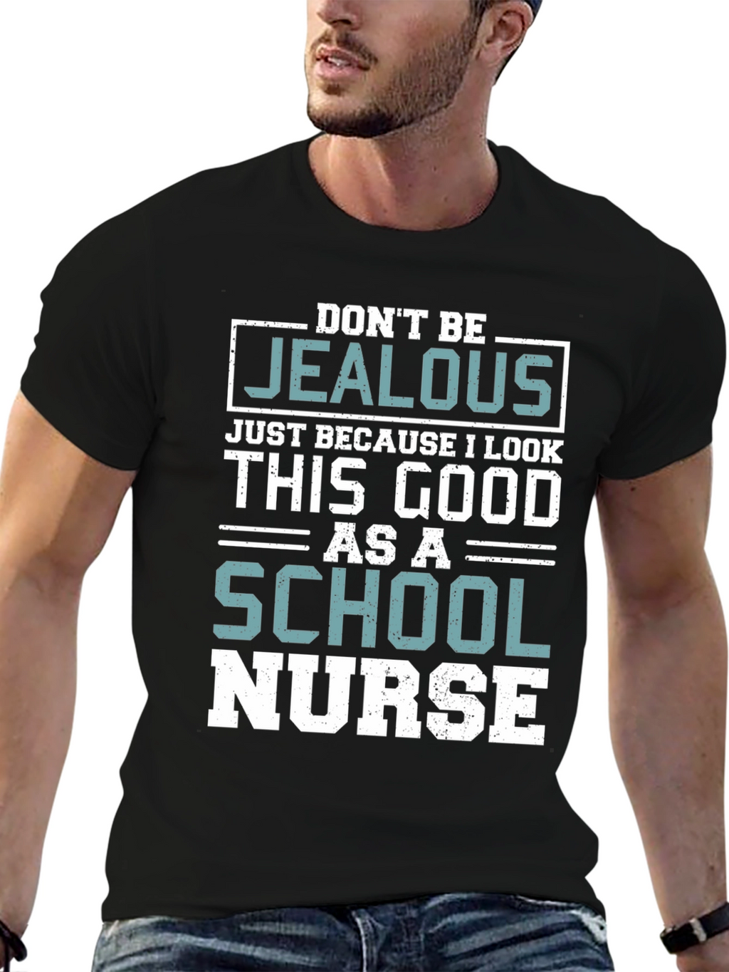 Dont Be Jealous School Nurse T-Shirt