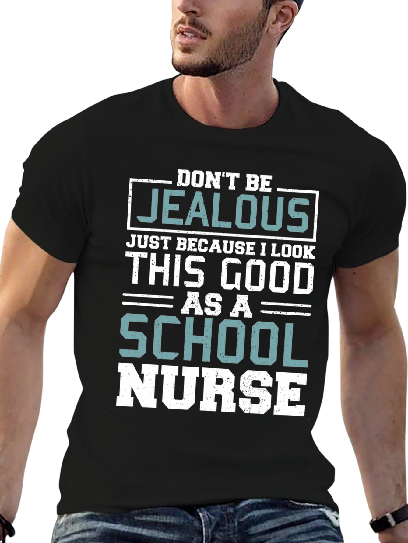 Dont Be Jealous School Nurse T-Shirt