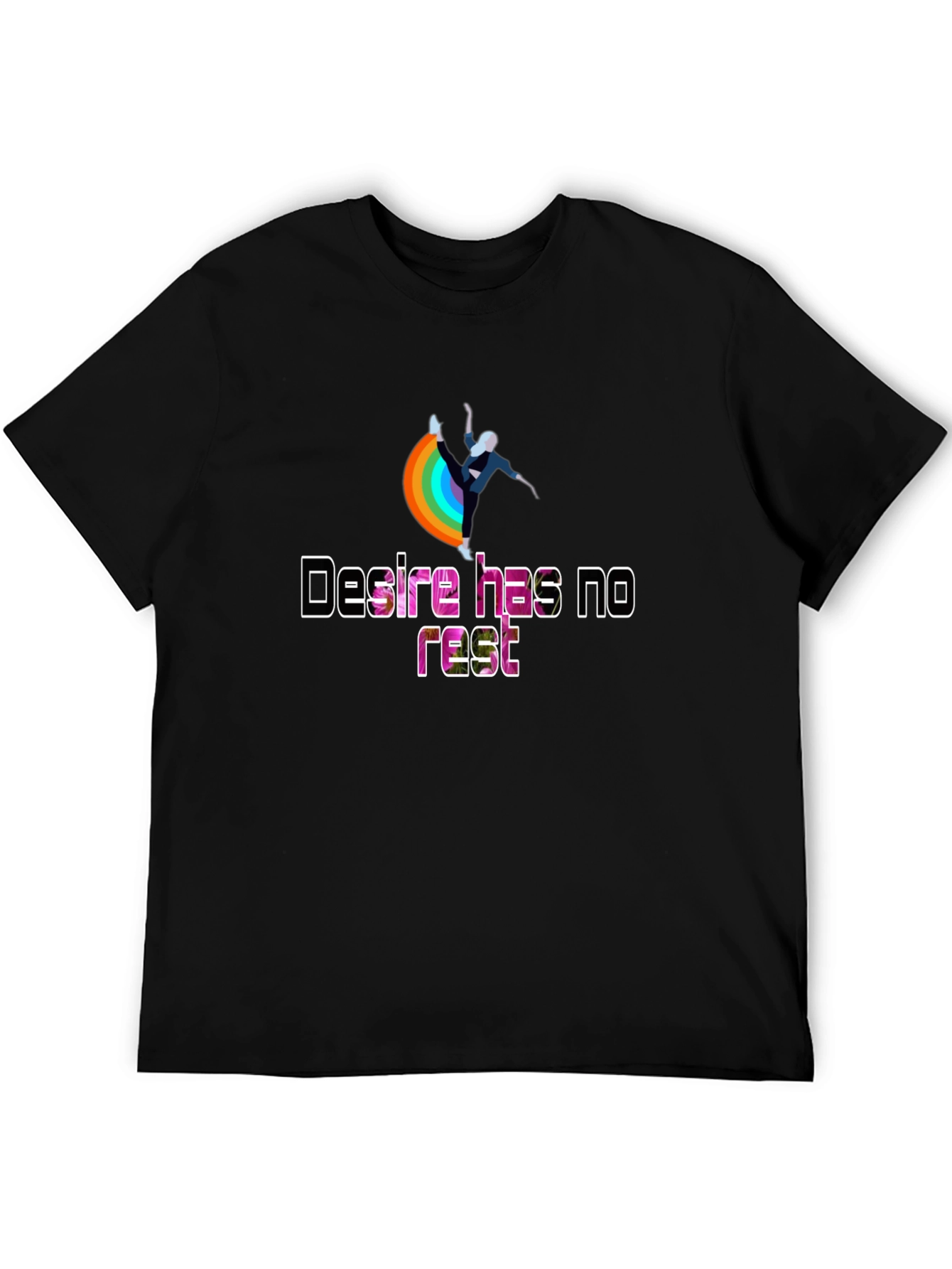 Desire Has No Rest T-Shirt - Rainbow Design