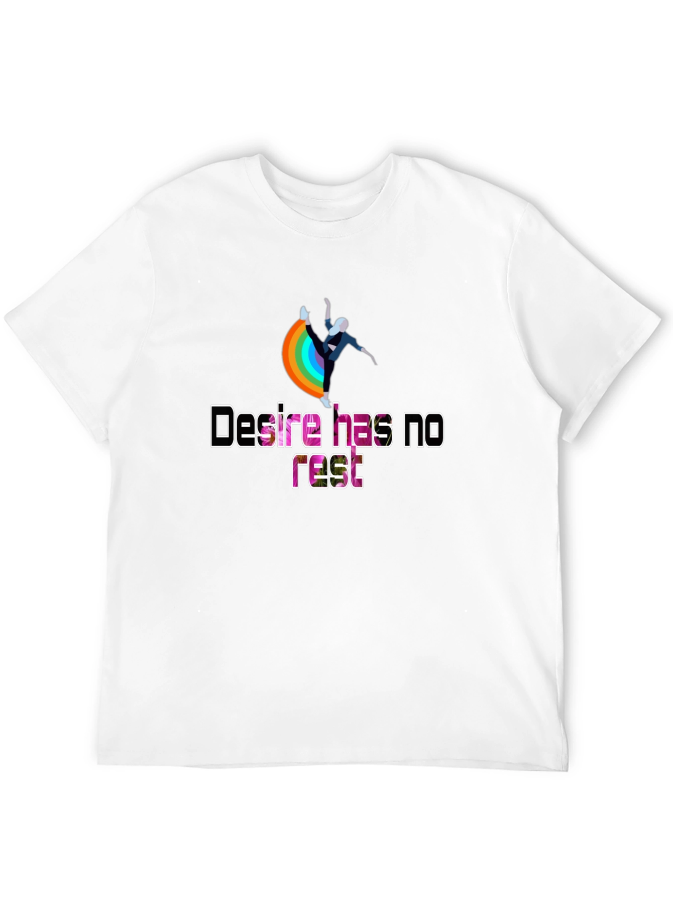 Desire Has No Rest T-Shirt - Rainbow Design
