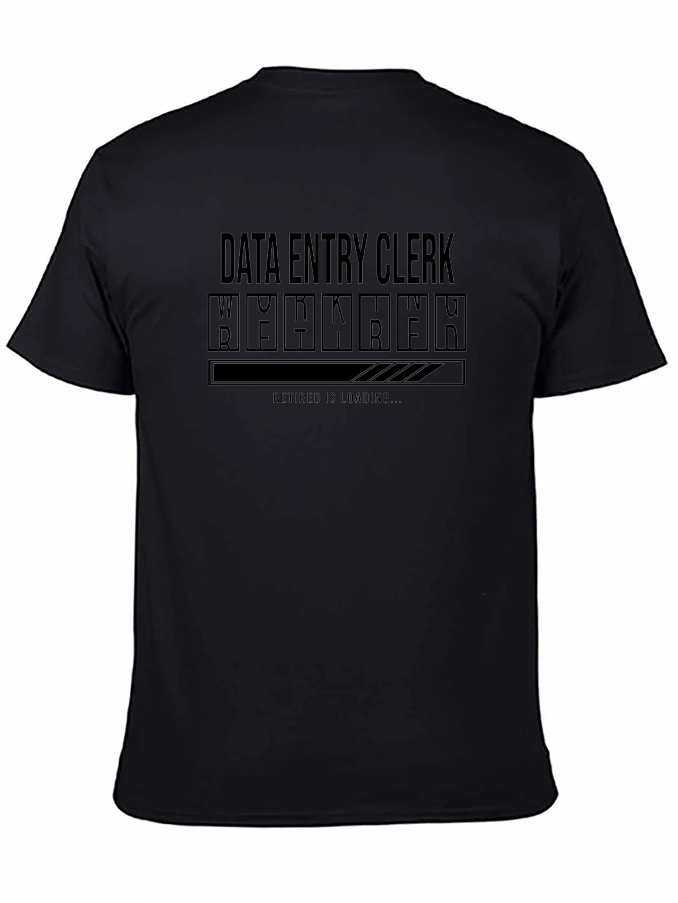 Data Entry Clerk Retirement Loading T-Shirt