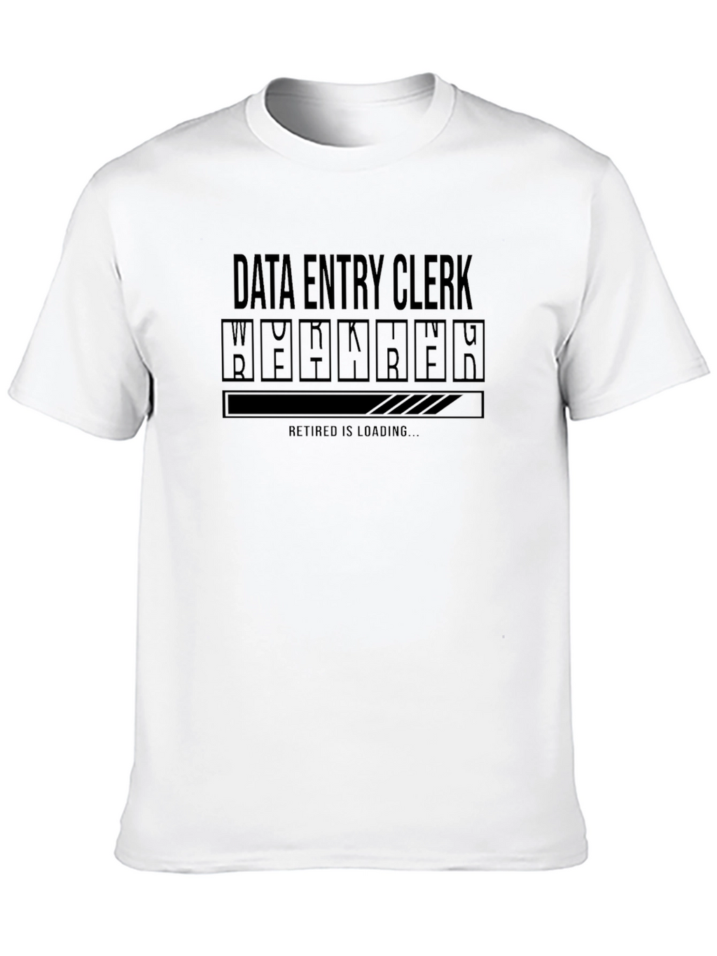 Data Entry Clerk Retirement Loading T-Shirt