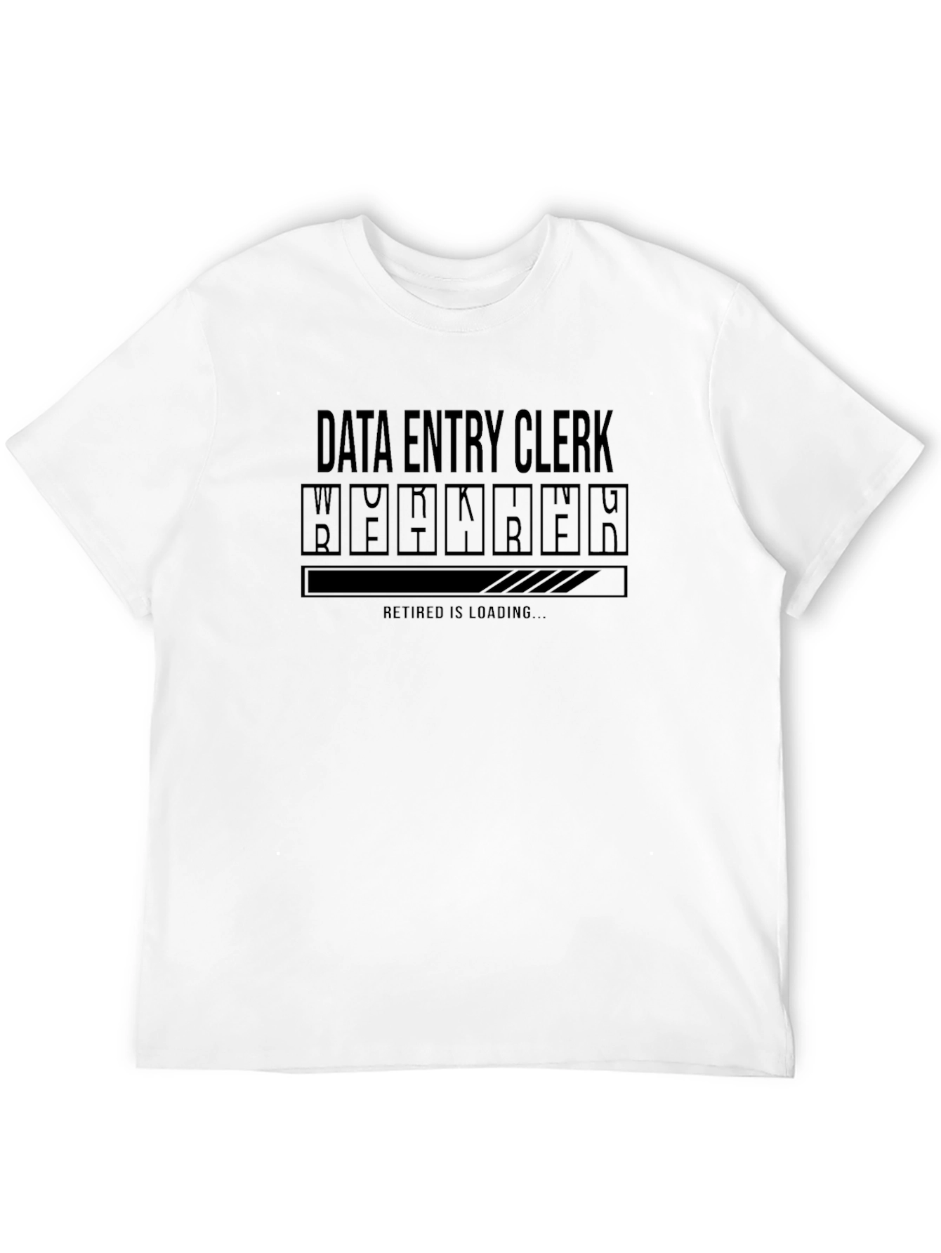 Data Entry Clerk Retirement Loading T-Shirt