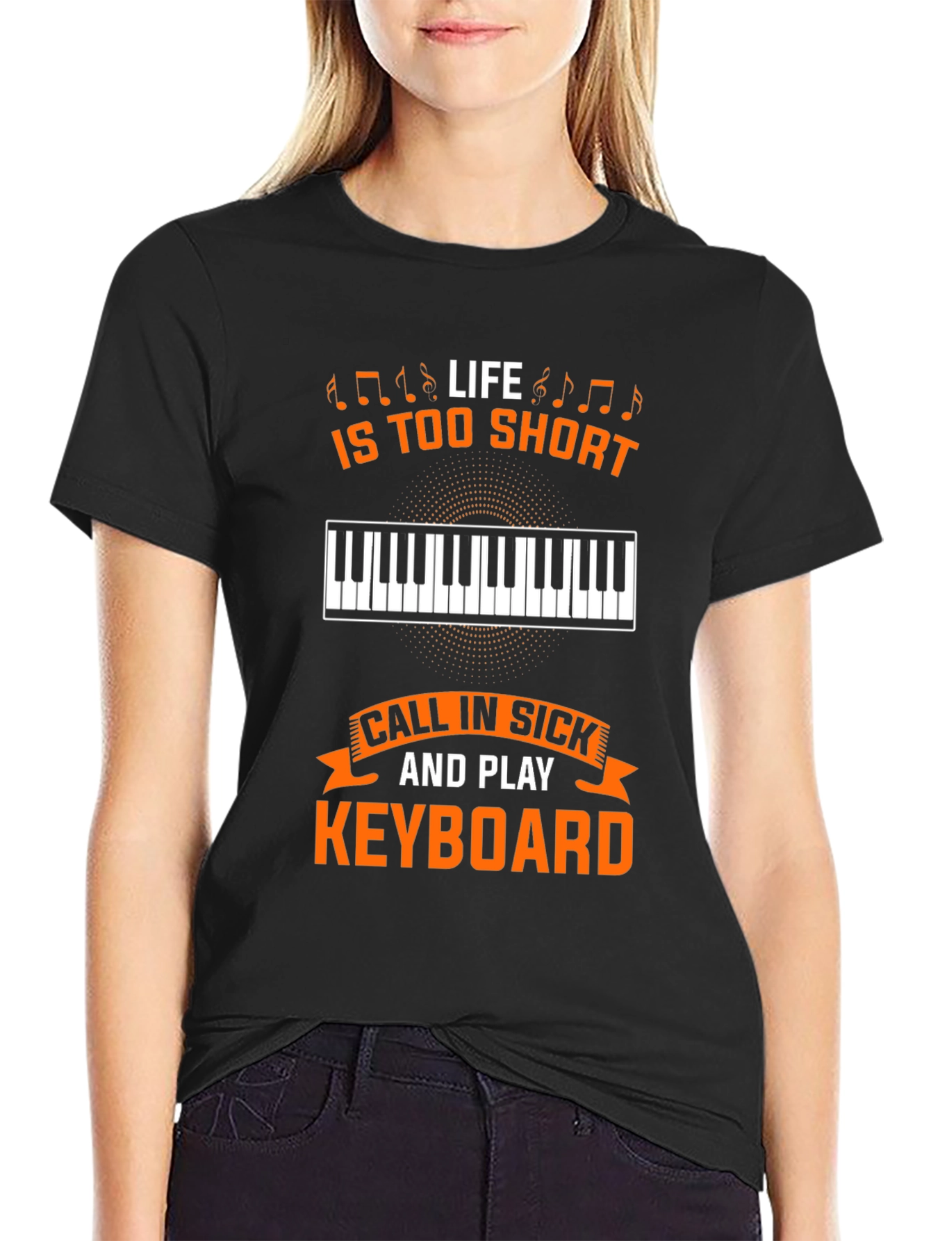 Life is too short to not play keyboard T-Shirt