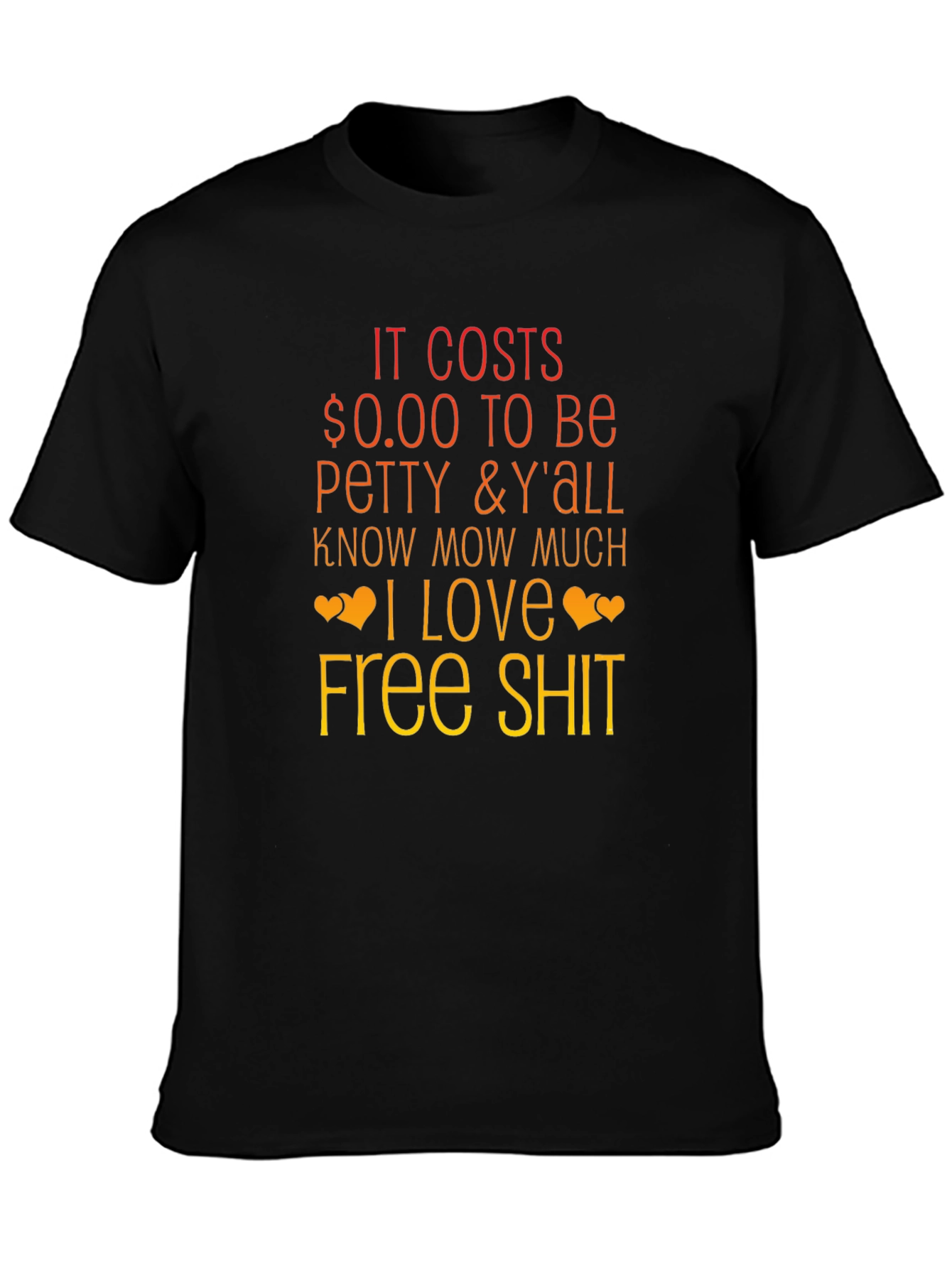 It Costs $0.00 to Be Petty Graphic Tee