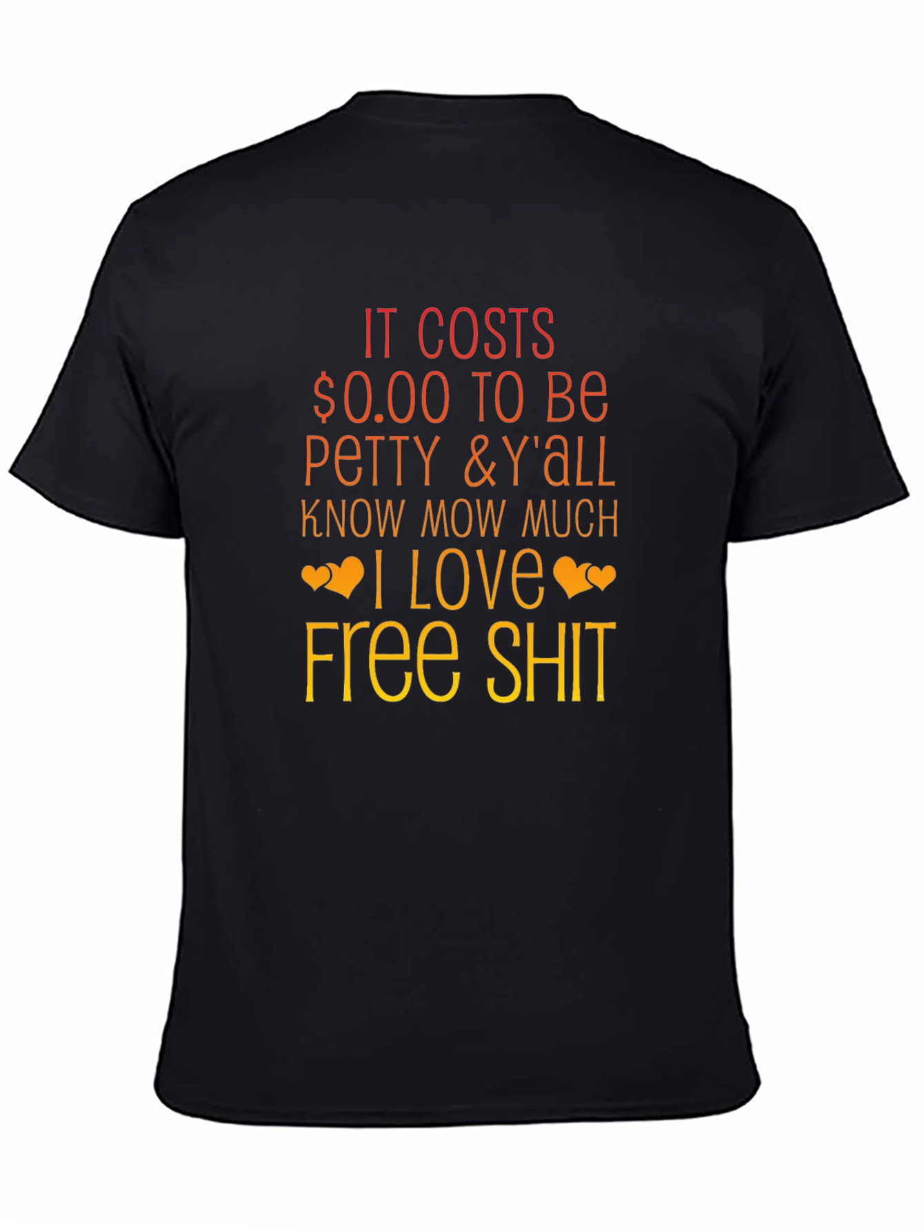 It Costs $0.00 to Be Petty Graphic Tee