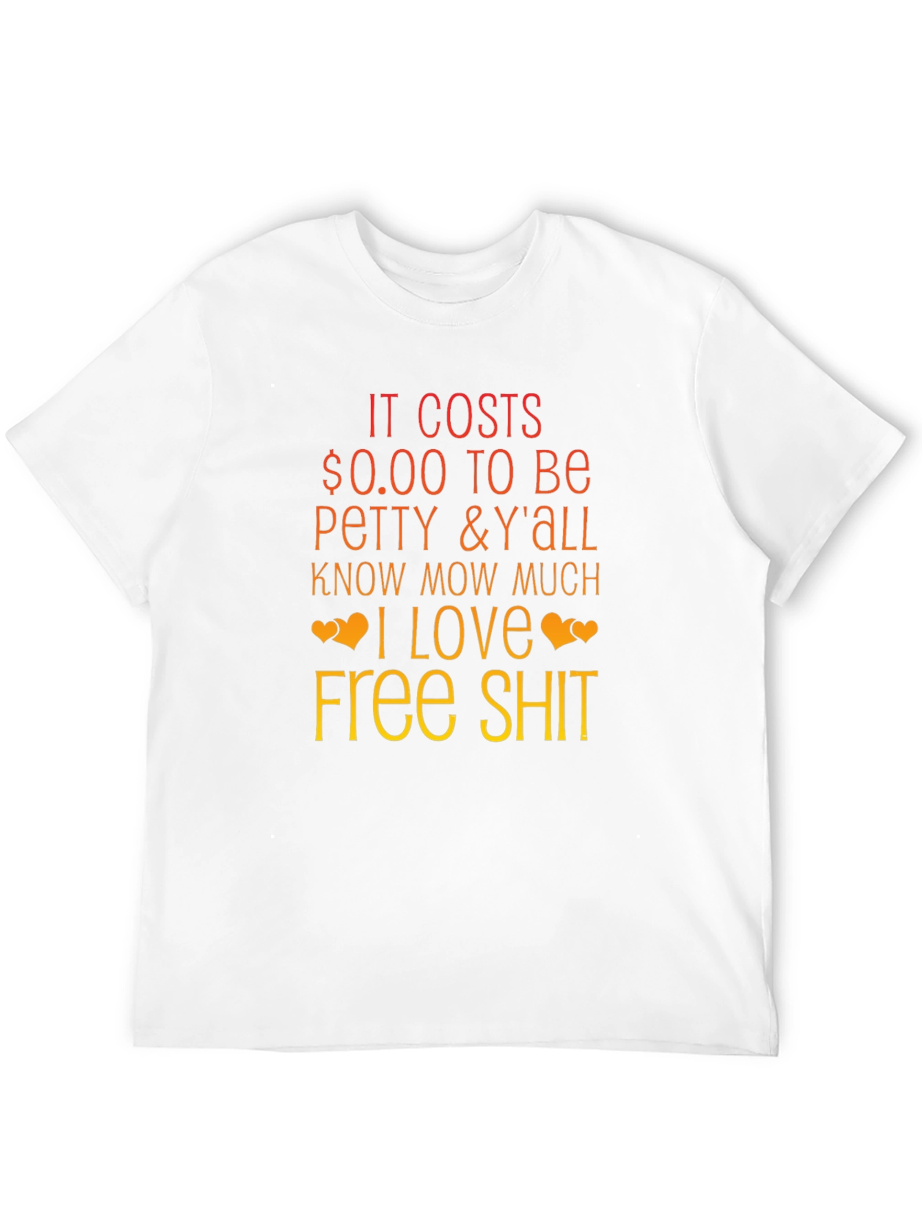 It Costs $0.00 to Be Petty Graphic Tee