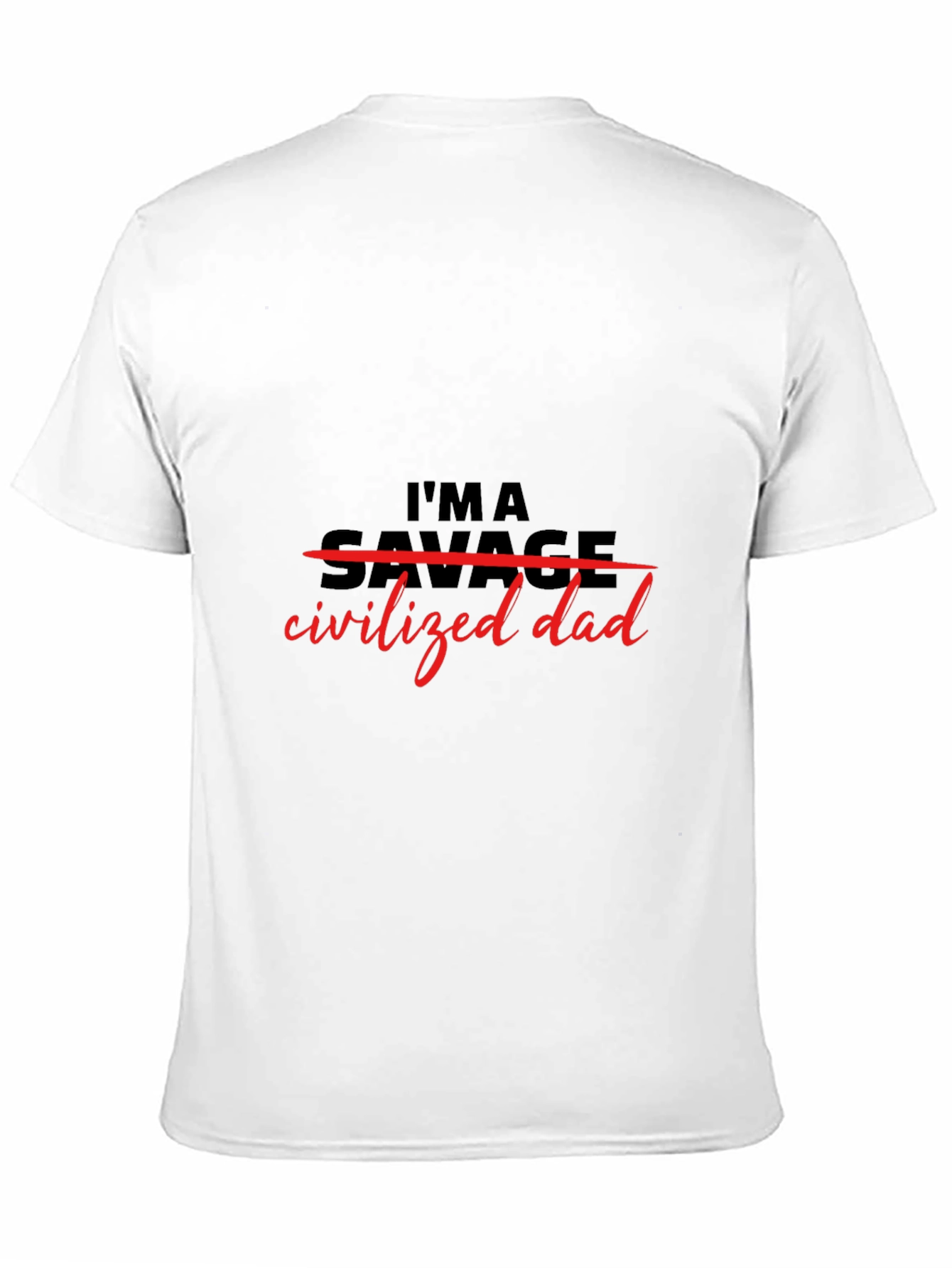 Im a Civilized Dad T-Shirt