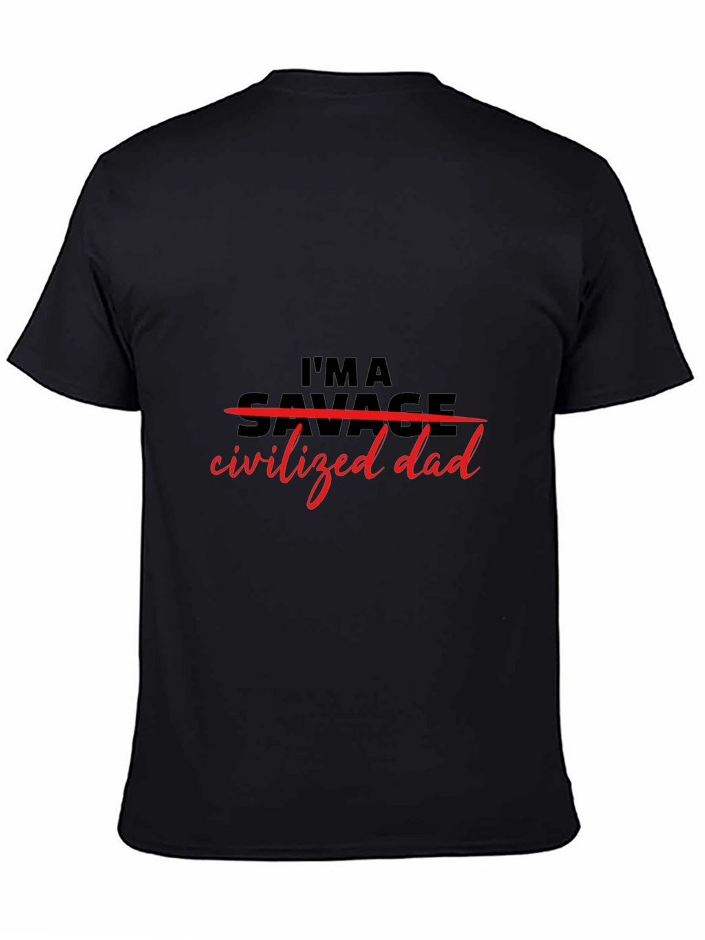 Im a Civilized Dad T-Shirt