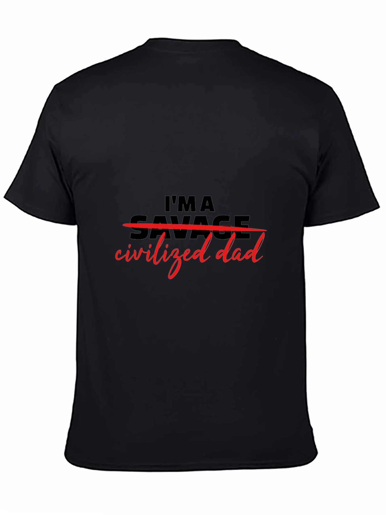 Im a Civilized Dad T-Shirt