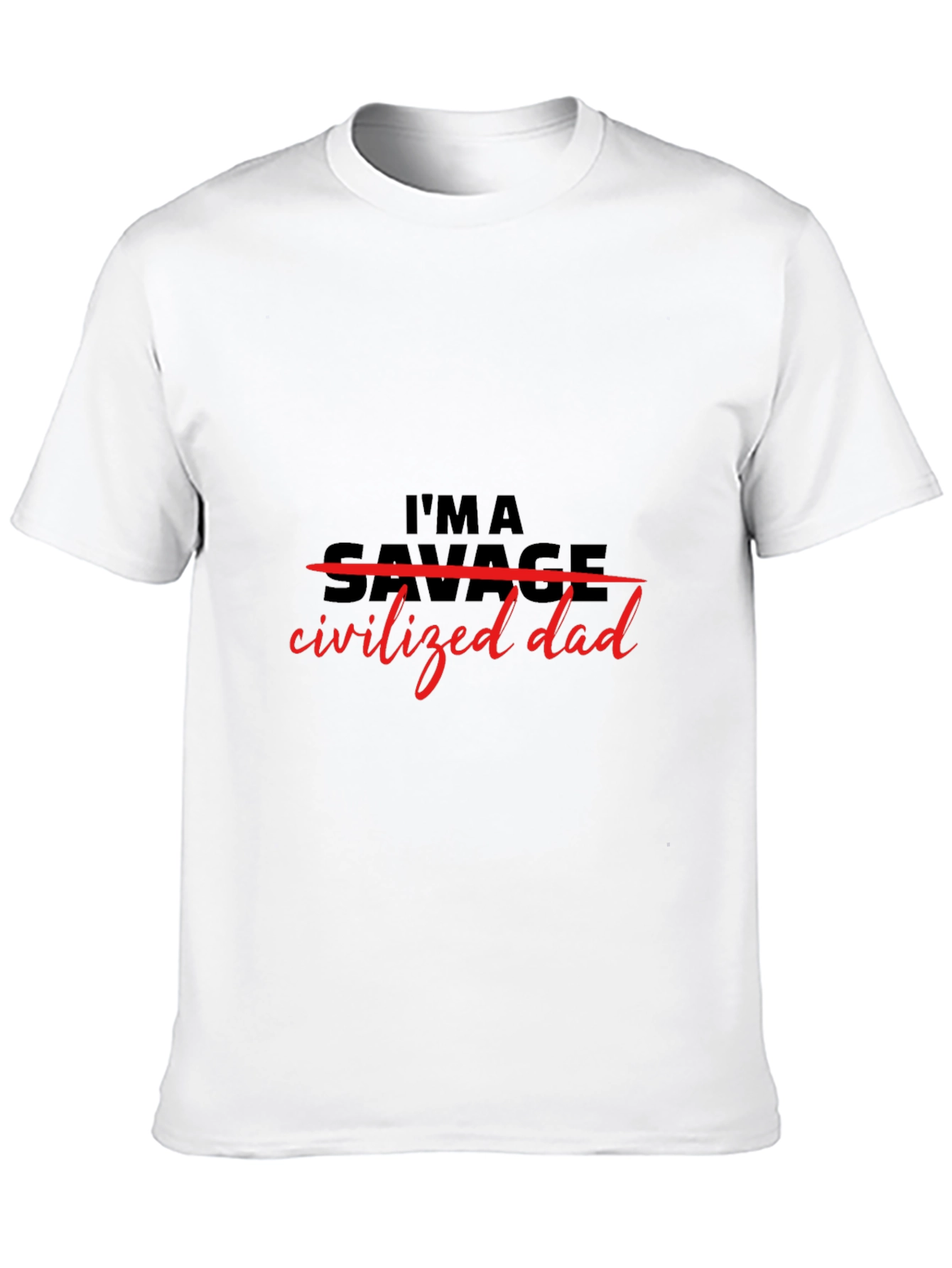 Im a Civilized Dad T-Shirt