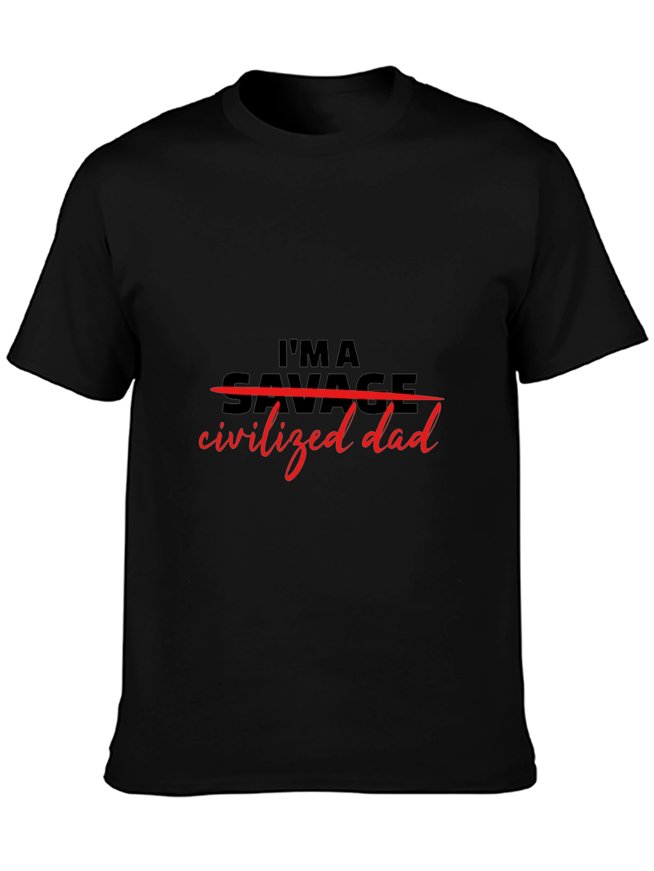 Im a Civilized Dad T-Shirt