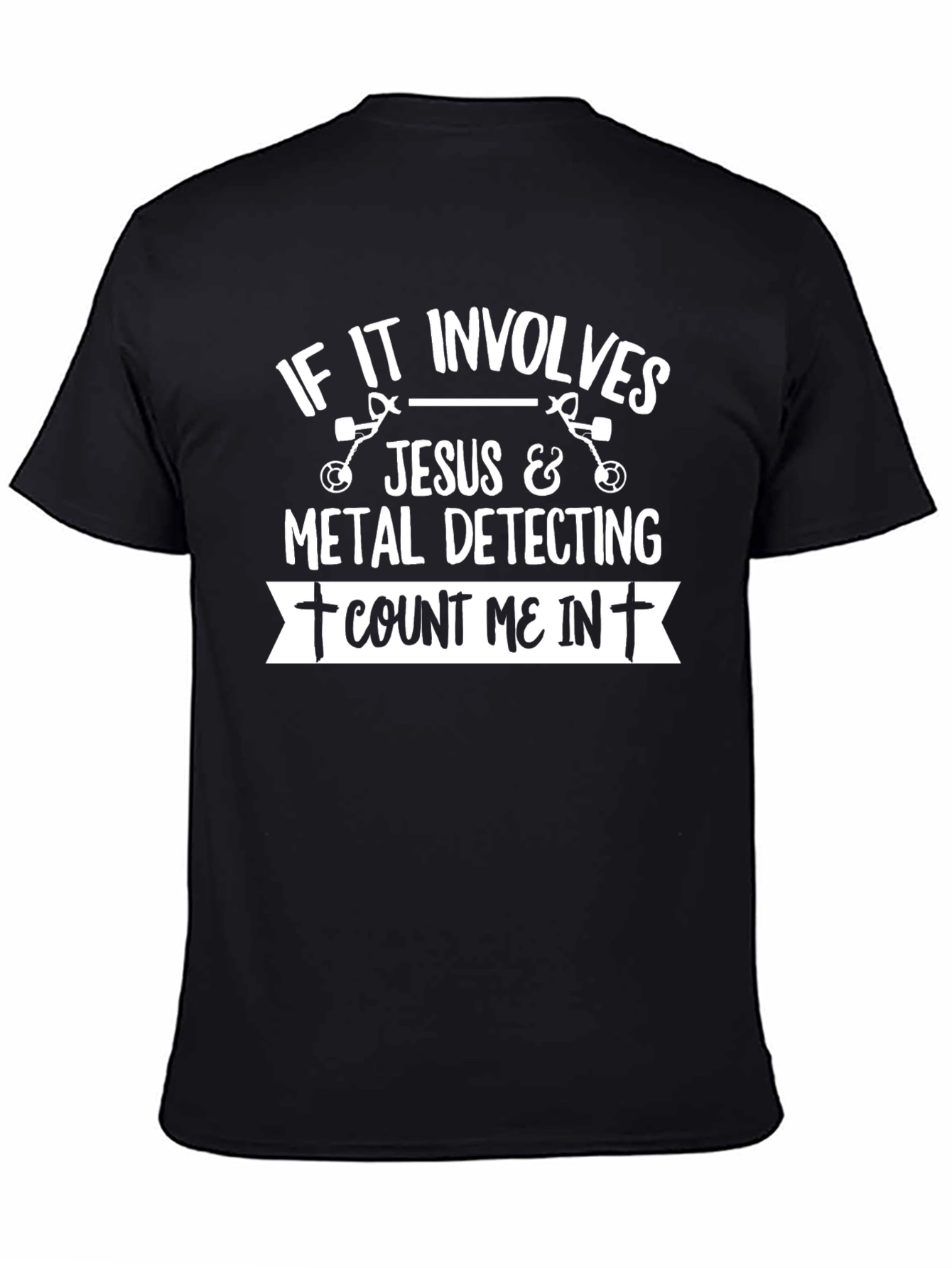 Jesus & Metal Detecting T-Shirt - Count Me In