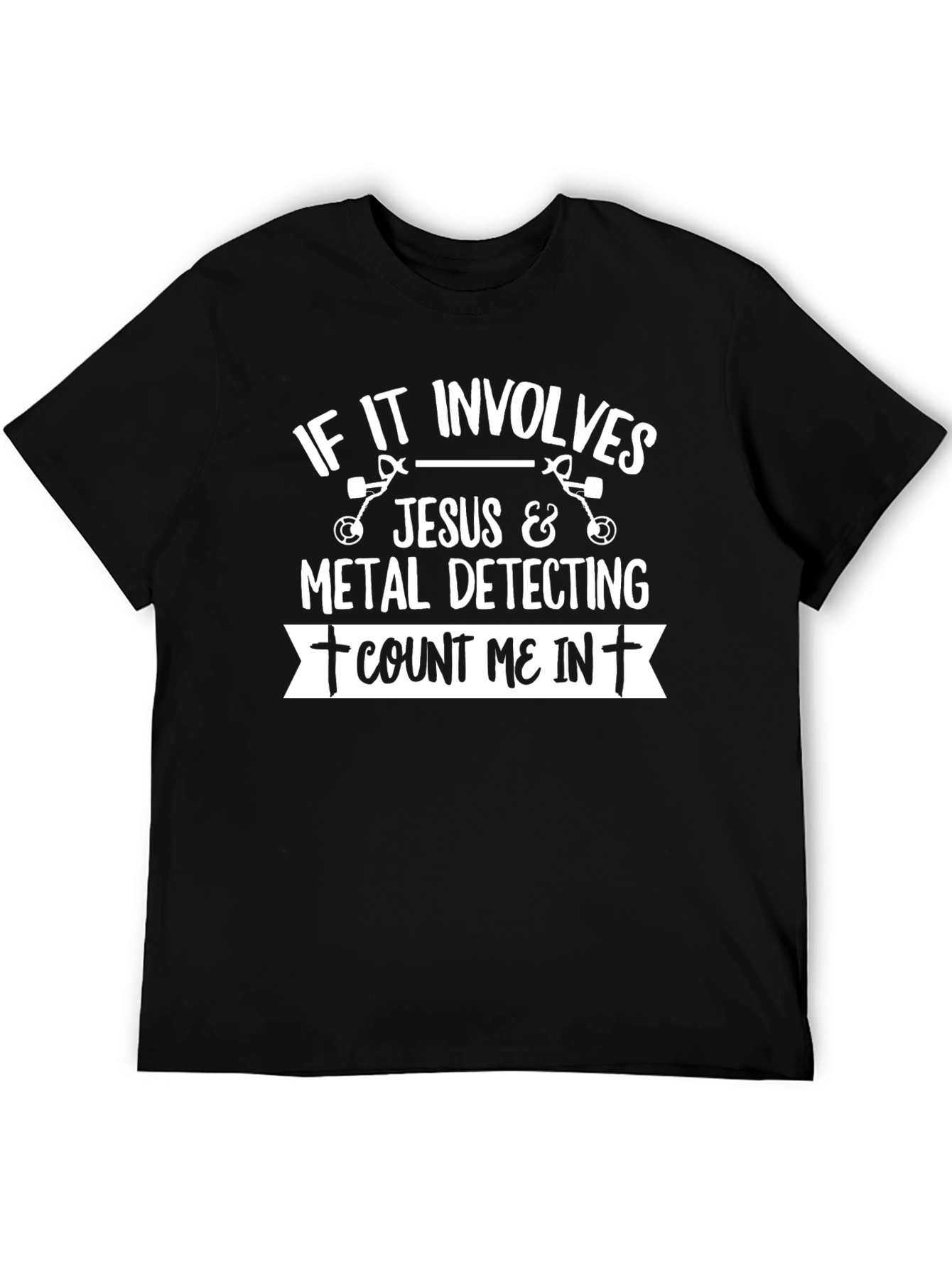 Jesus & Metal Detecting T-Shirt - Count Me In