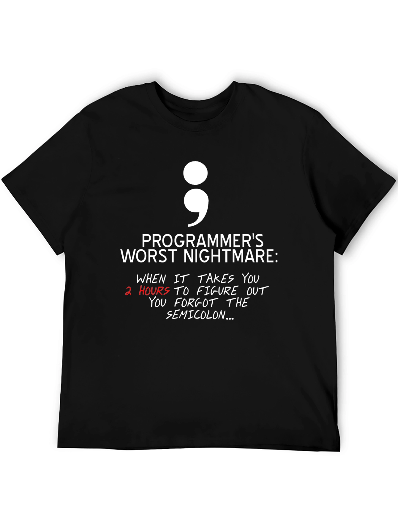 Programmers Nightmare Semicolon T-Shirt