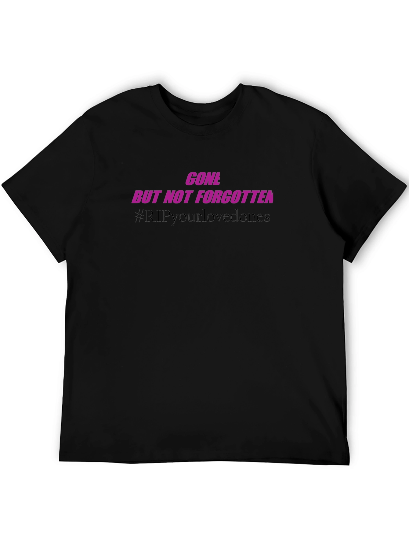 Gone But Not Forgotten Memorial T-Shirt
