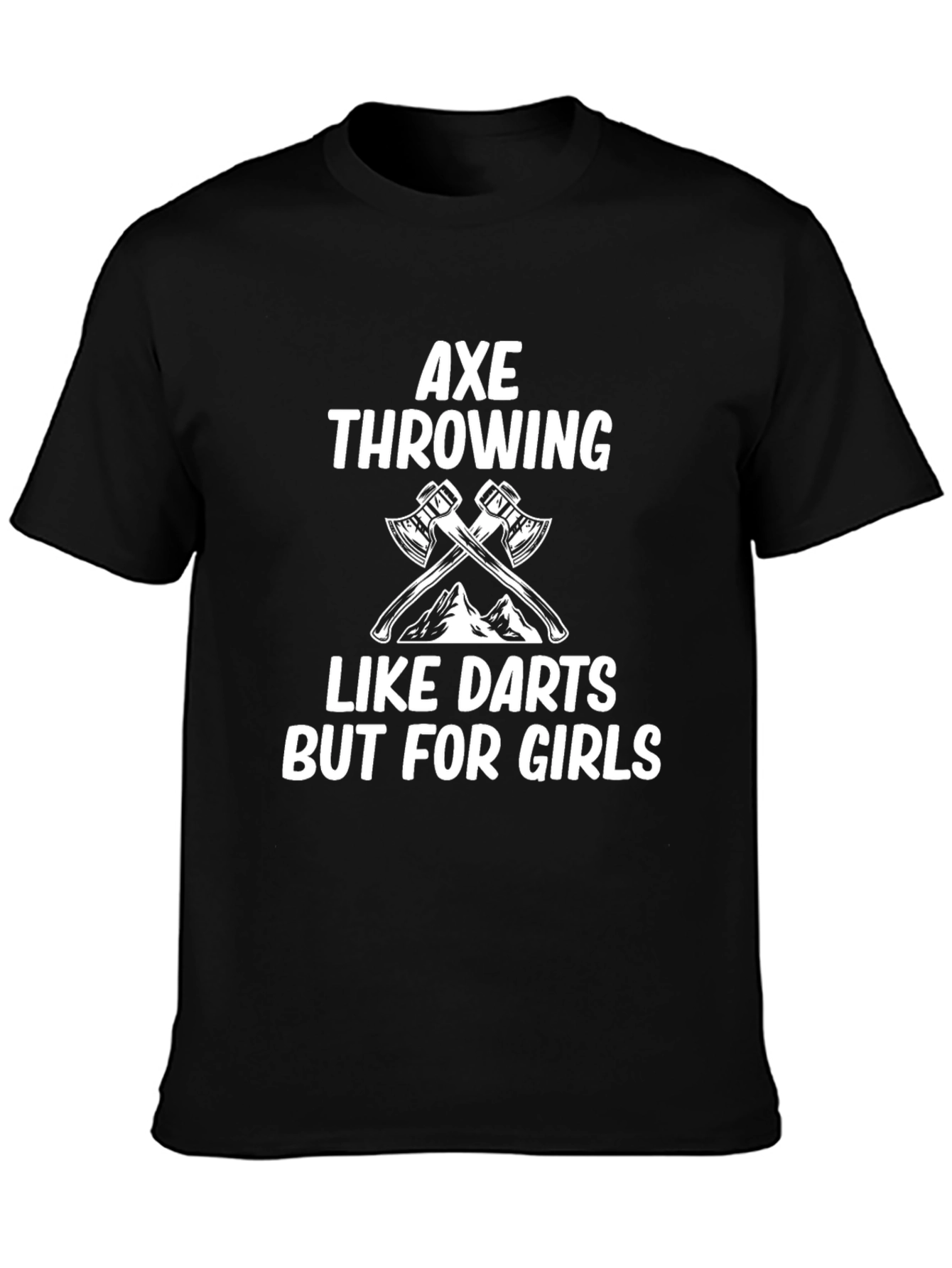 Axe Throwing Like Darts But For Girls Graphic T-Shirt